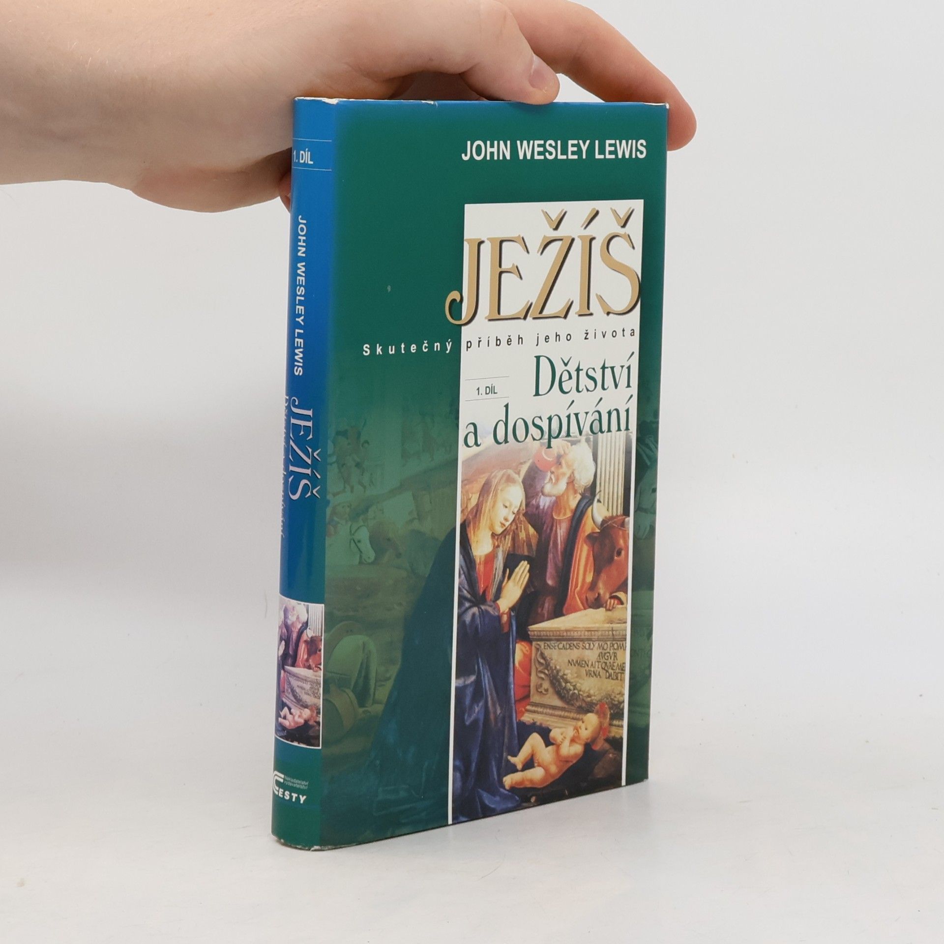 John Wesley Lewis Ježíš : skutečný příběh jeho života. 1. díl, Dětství a dospívání