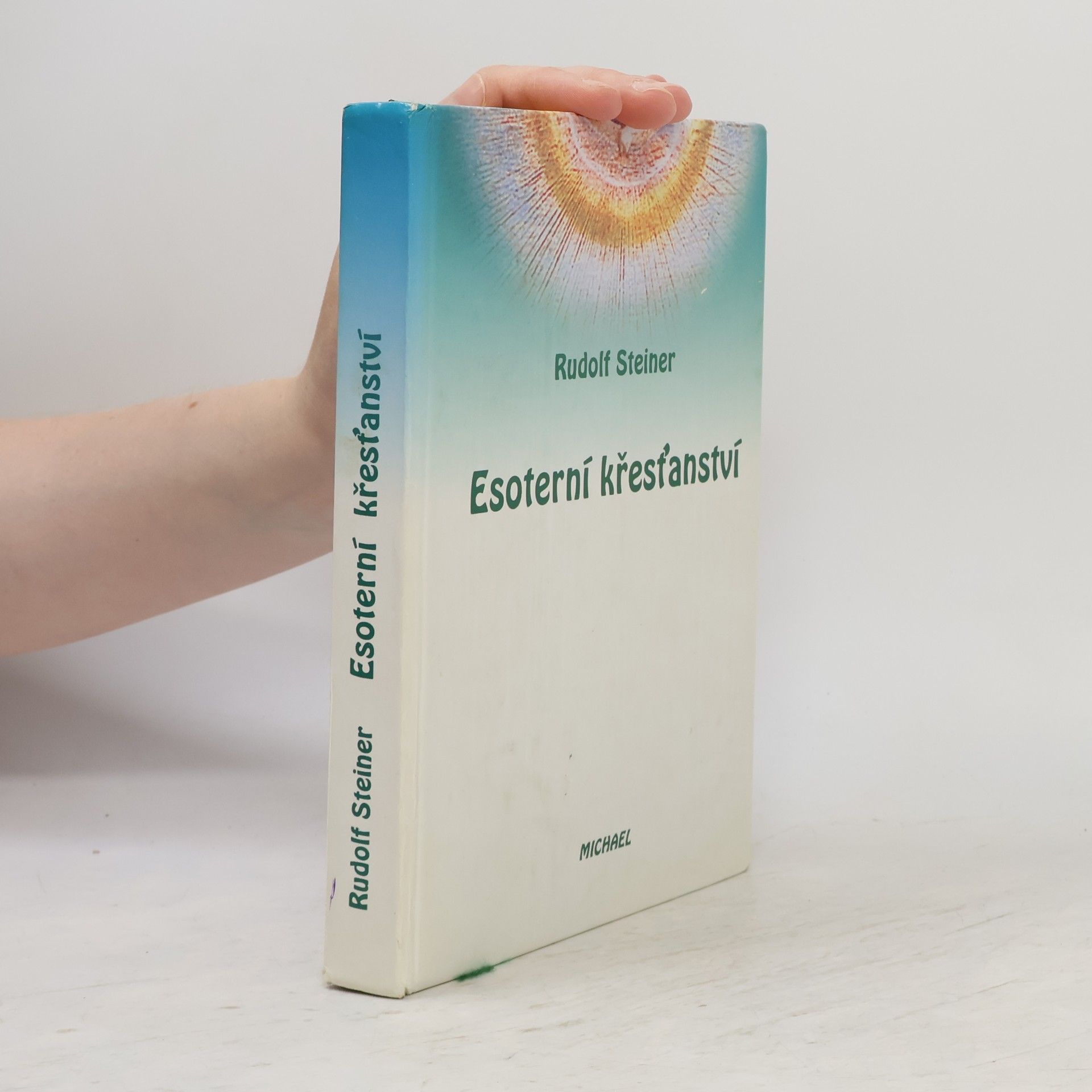 Rudolf Steiner Esoterní křesťanství a duchovní vedení lidstva