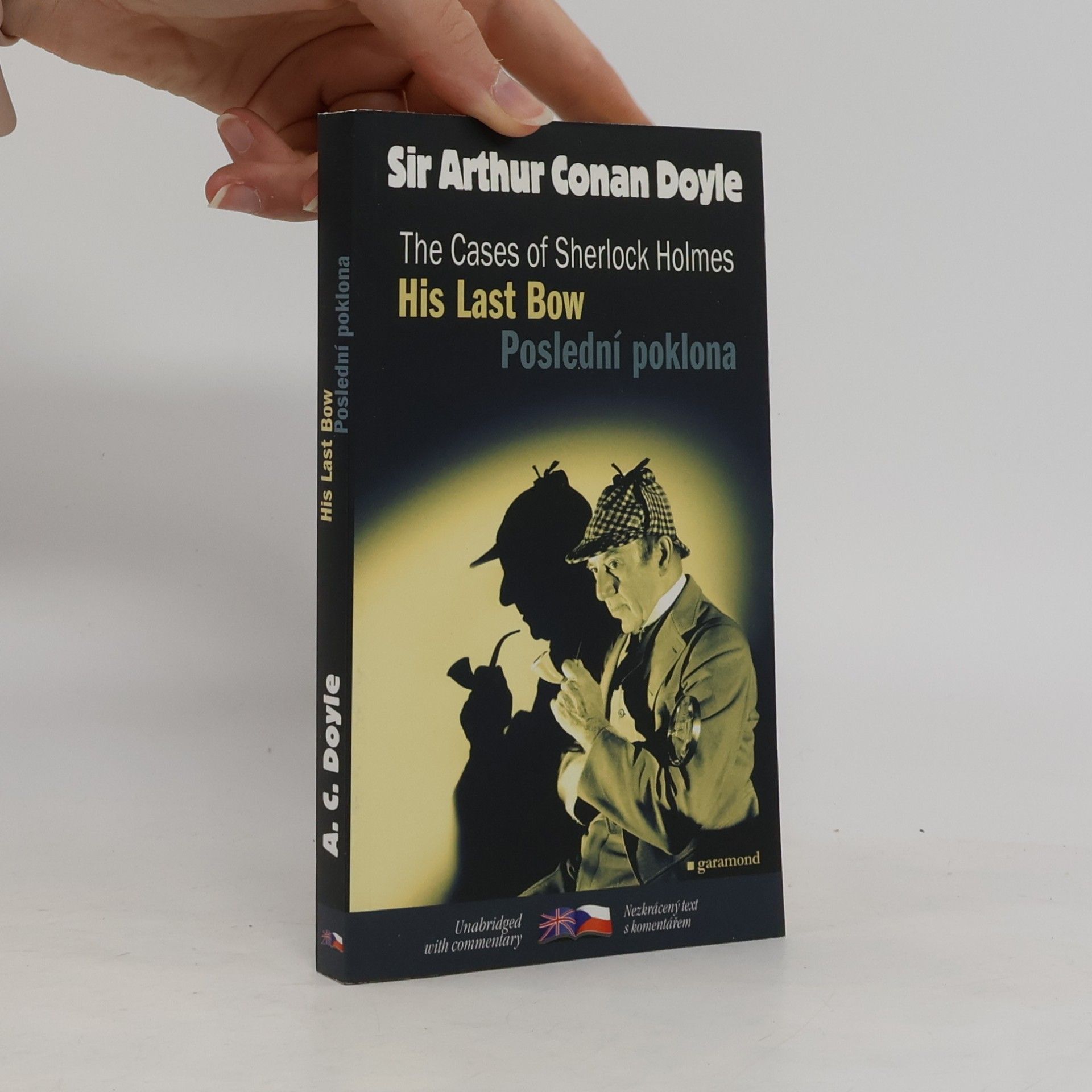 Arthur Conan Doyle His last bow and other adventures of Sherlock Holmes. Poslední poklona a jiné příběhy Sherlocka Holmese