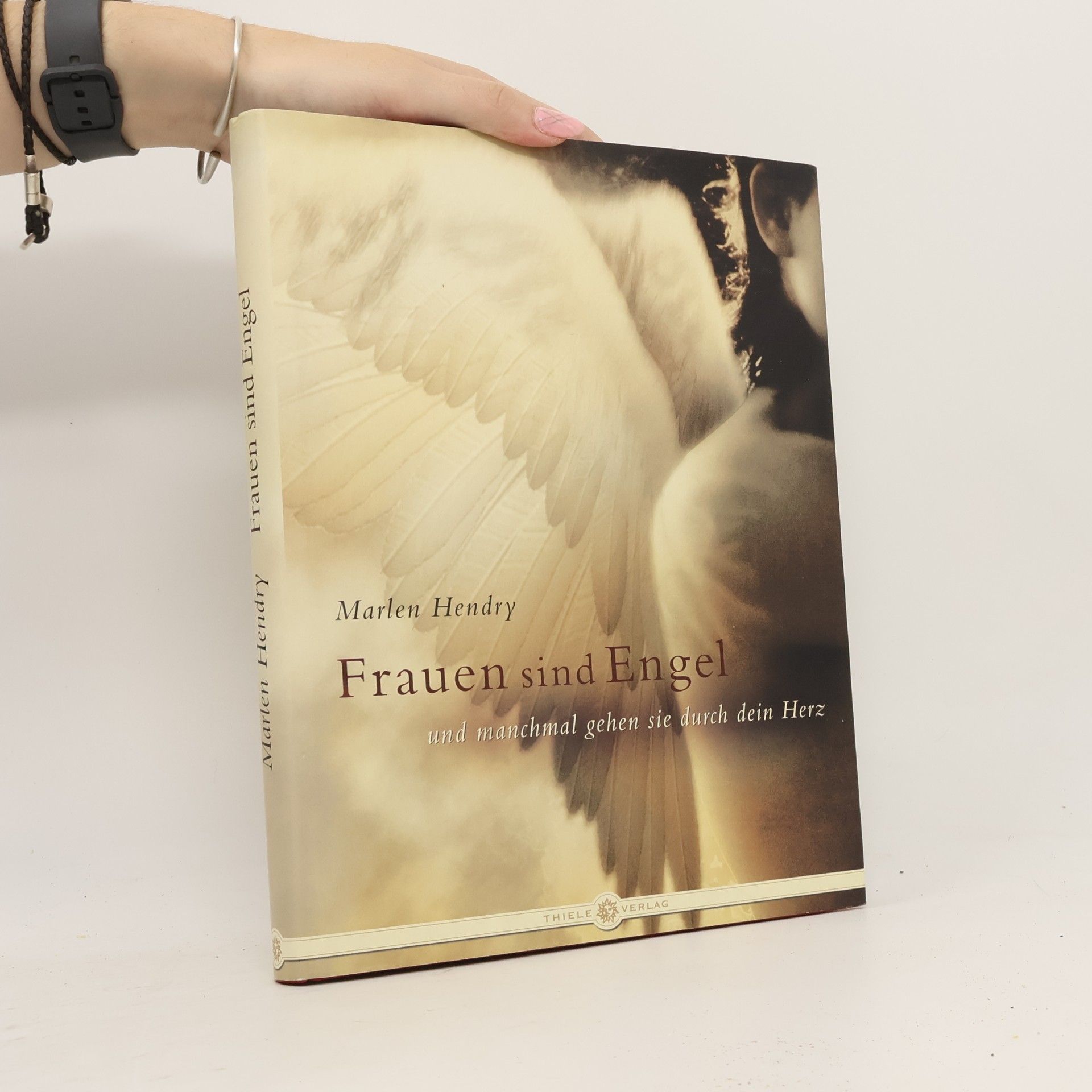 Marlen Hendry Frauen Sind Engel Und Manchmal Gehen Sie Durch Dein Herz