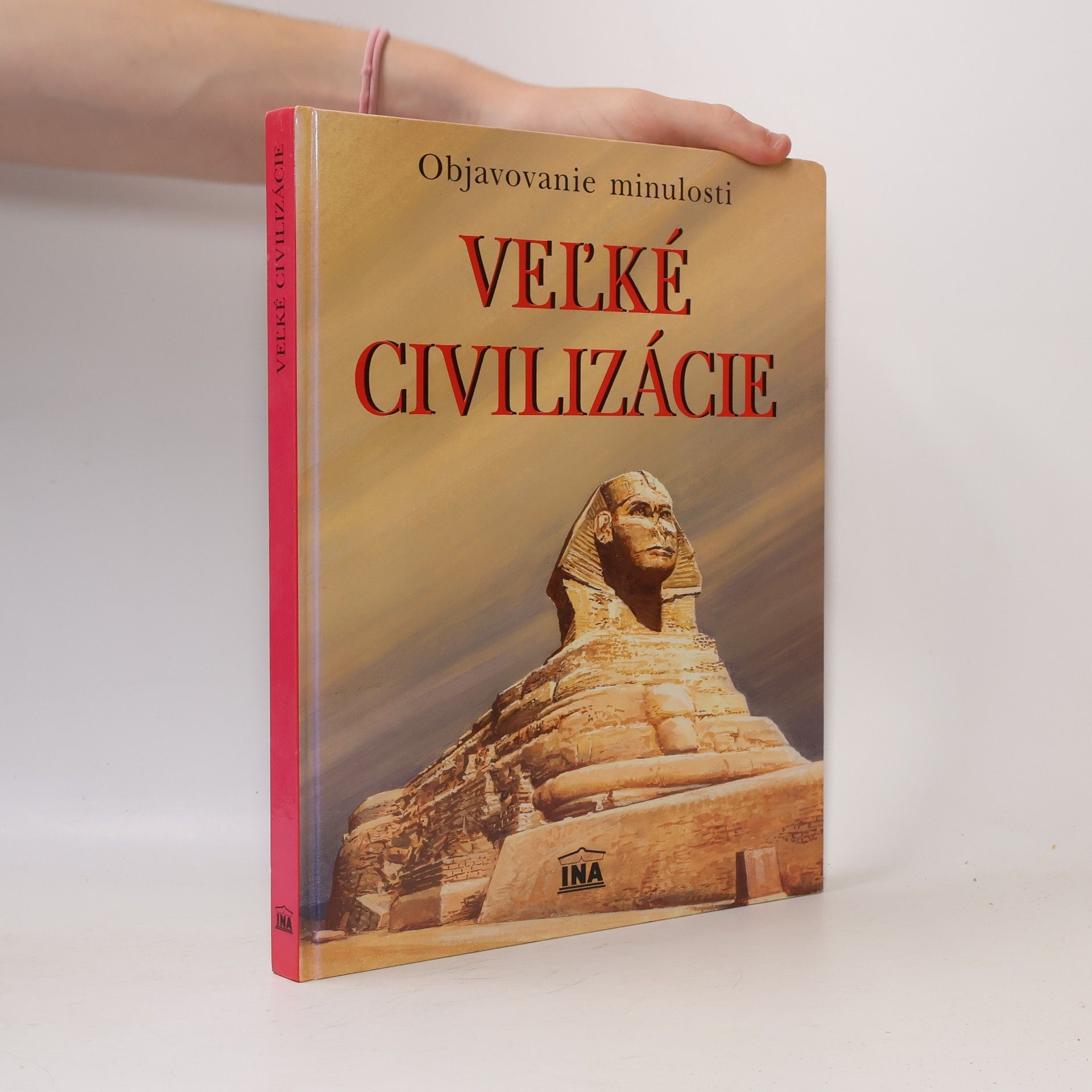 Glauco Pretto Veľké civilizácie - Objavovanie minulosti