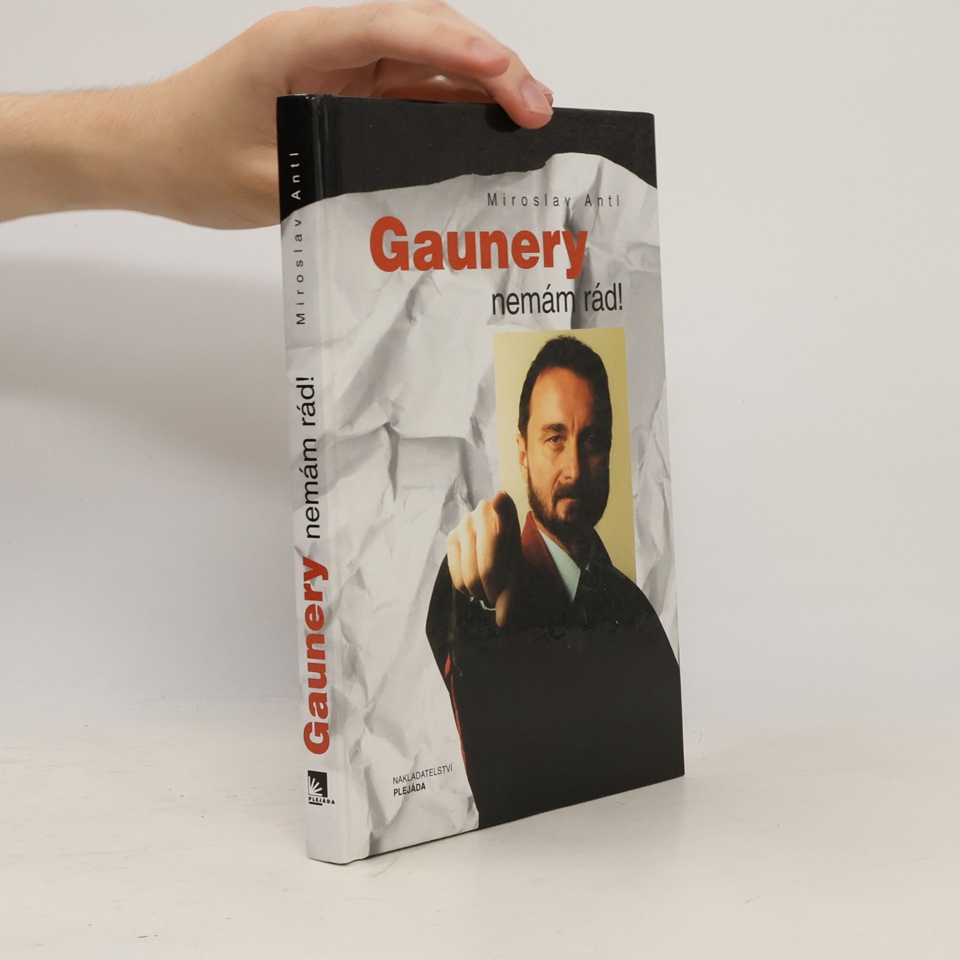 Miroslav Antl Gaunery nemám rád!