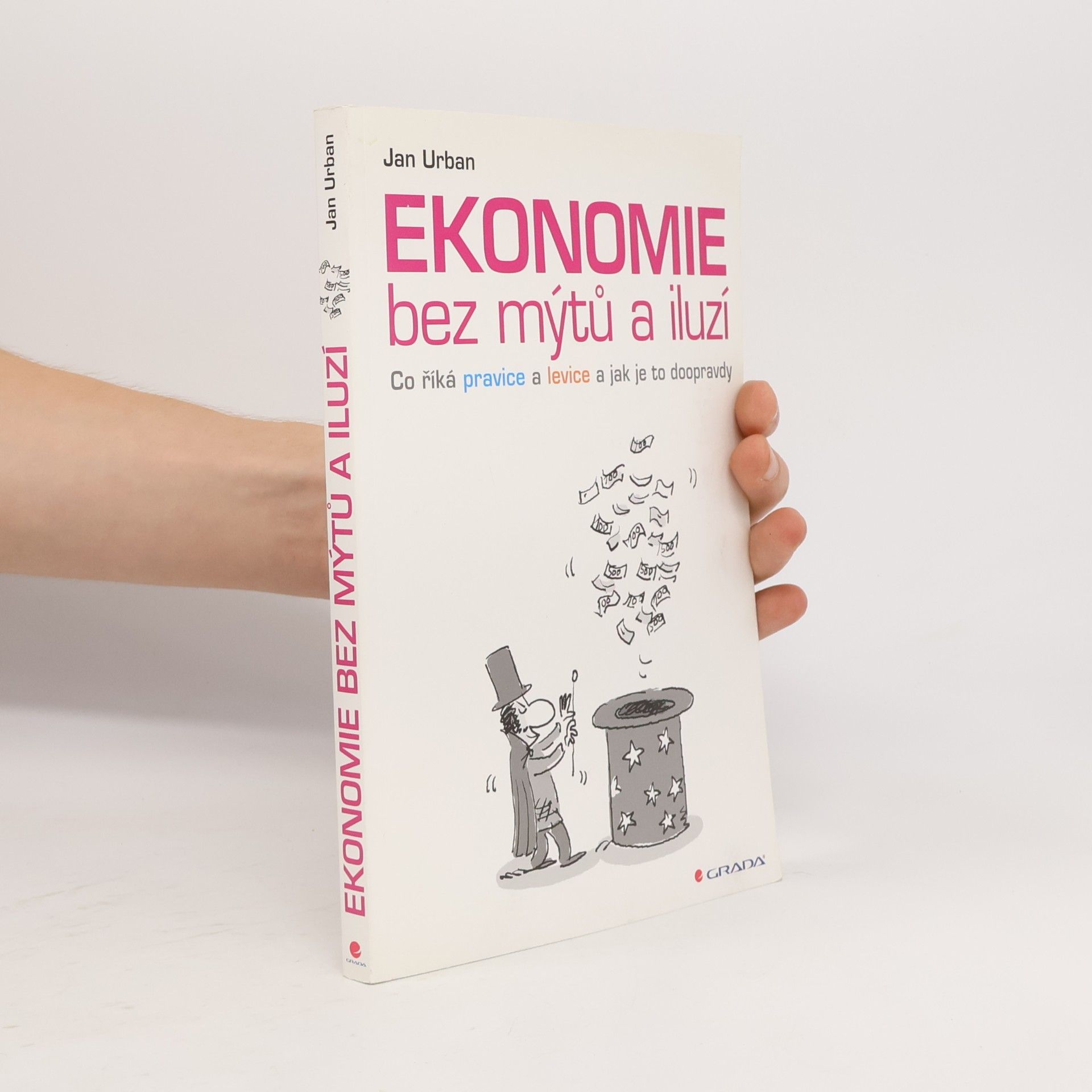 Jan Urban Ekonomie bez mýtů a iluzí
