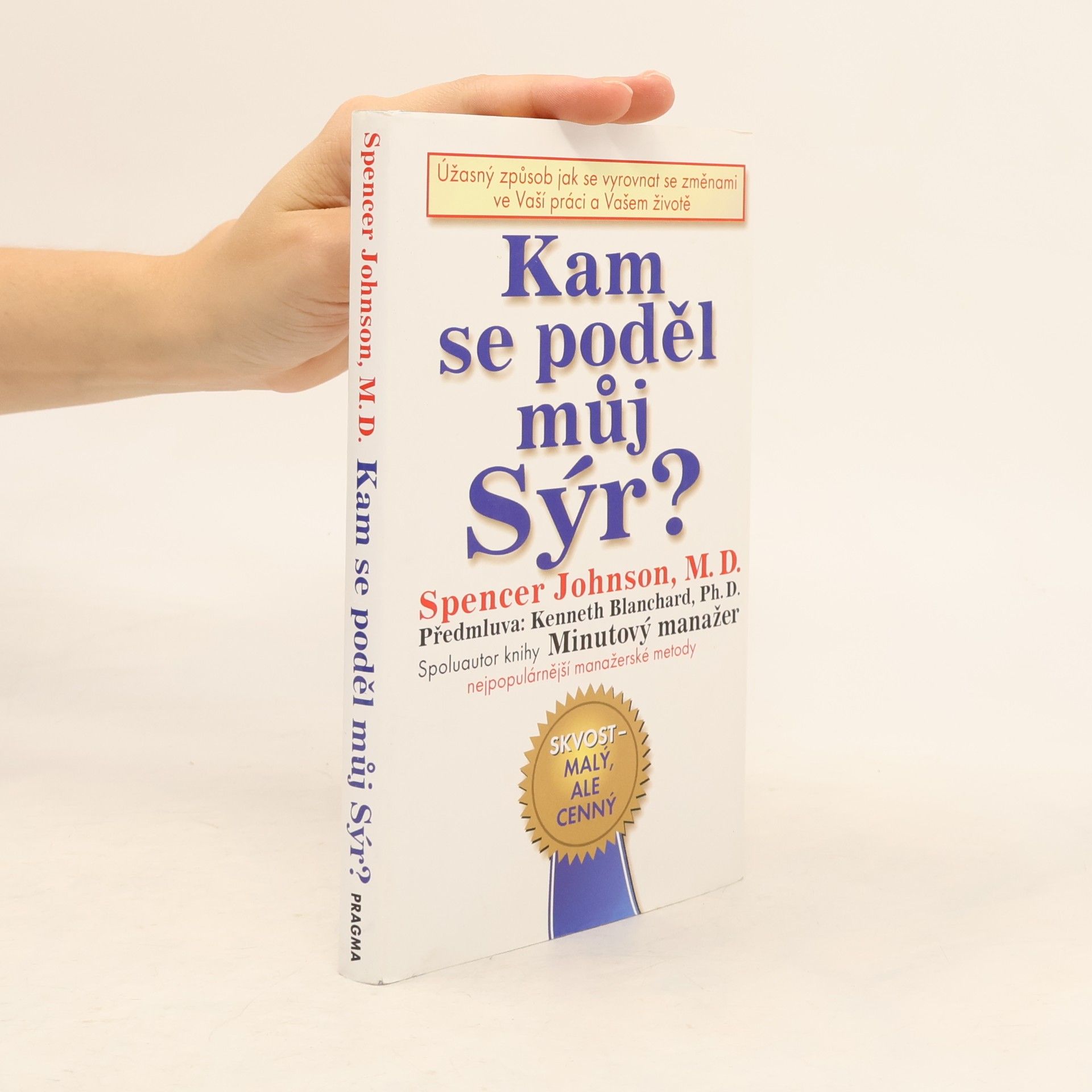 Patrick Spencer Johnson Kam se poděl můj sýr?