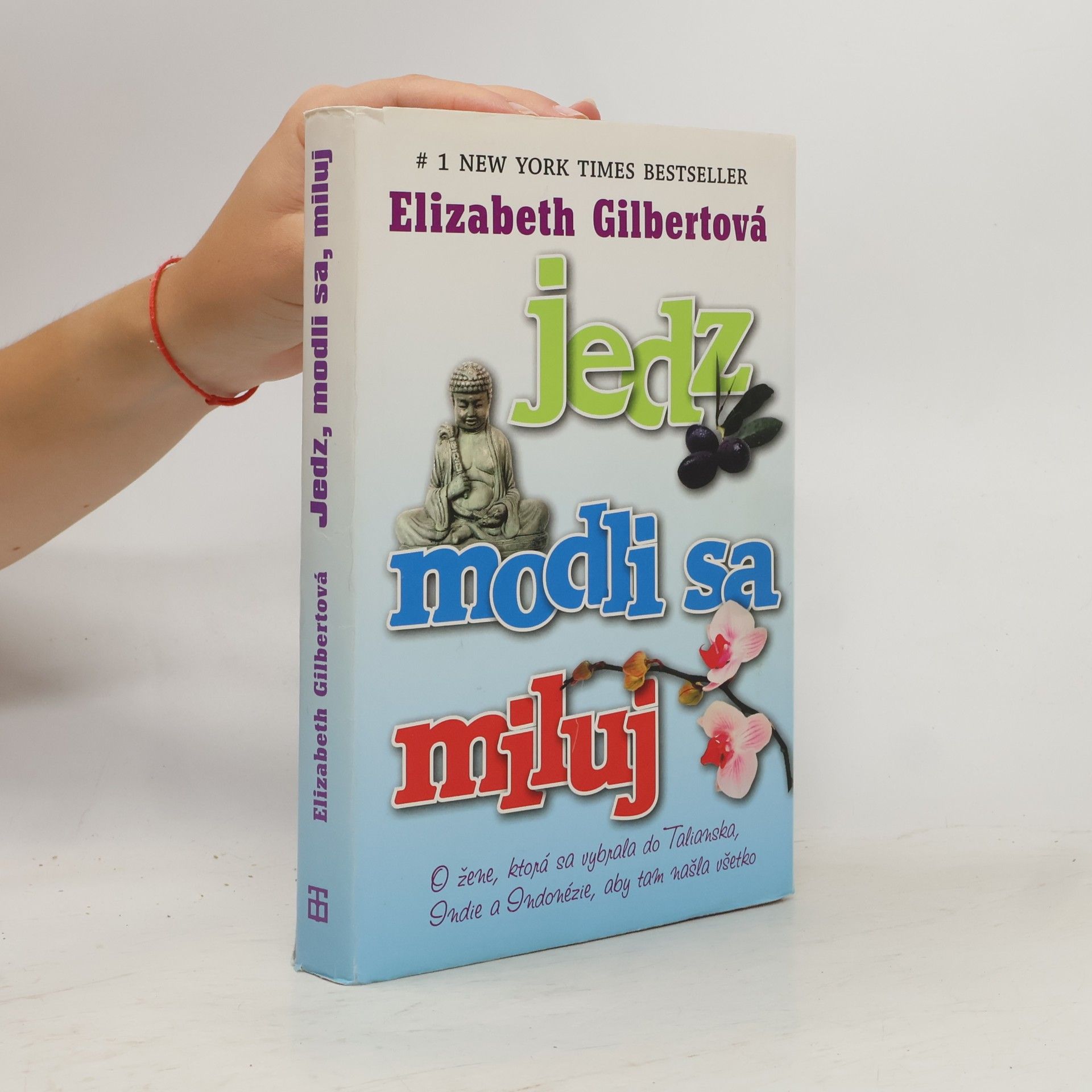 Elizabeth Gilbert Jedz, modli sa, miluj