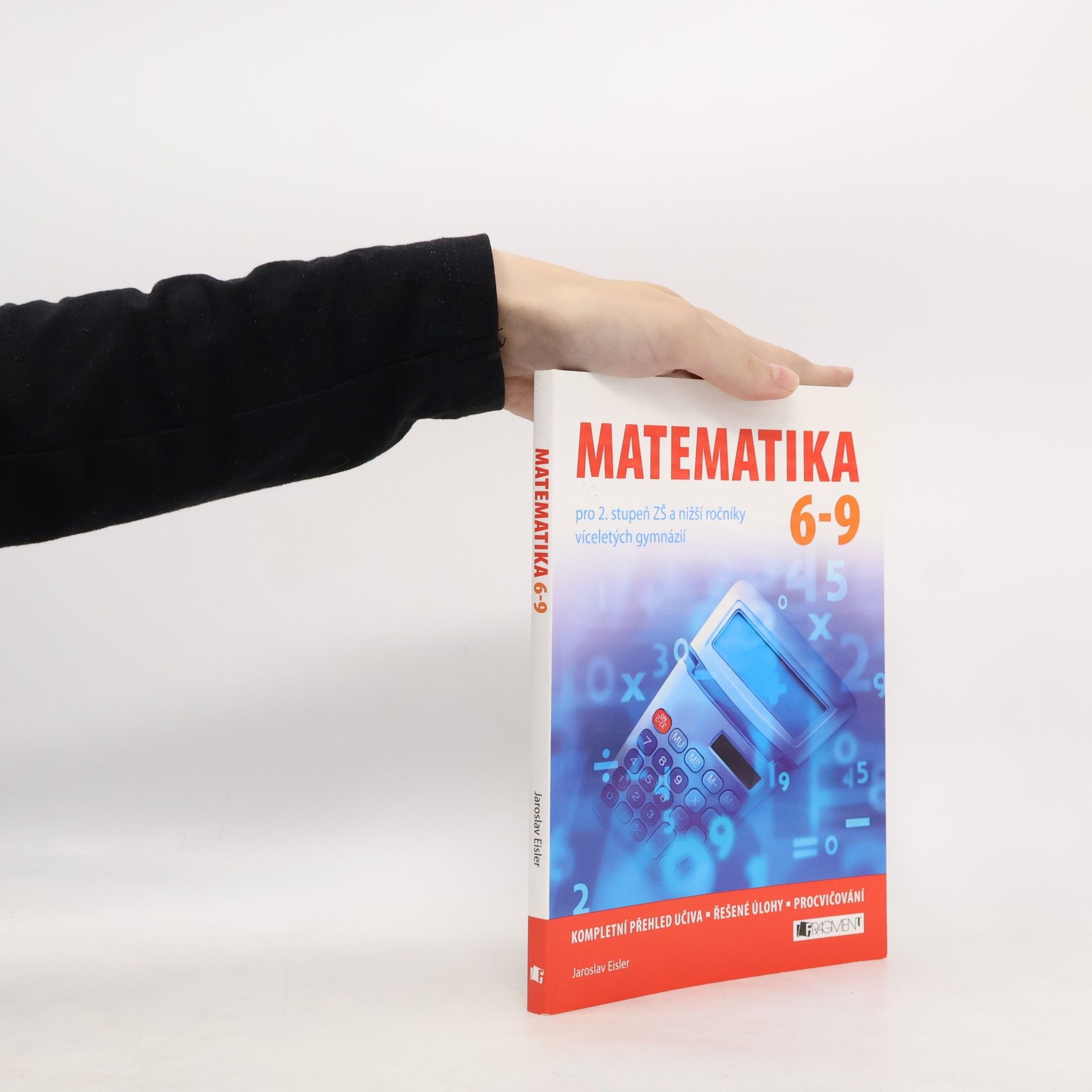 Jaroslav Eisler Matematika 6-9 pro 2. stupeň ZŠ a nižší ročníky víceletých gymnázií