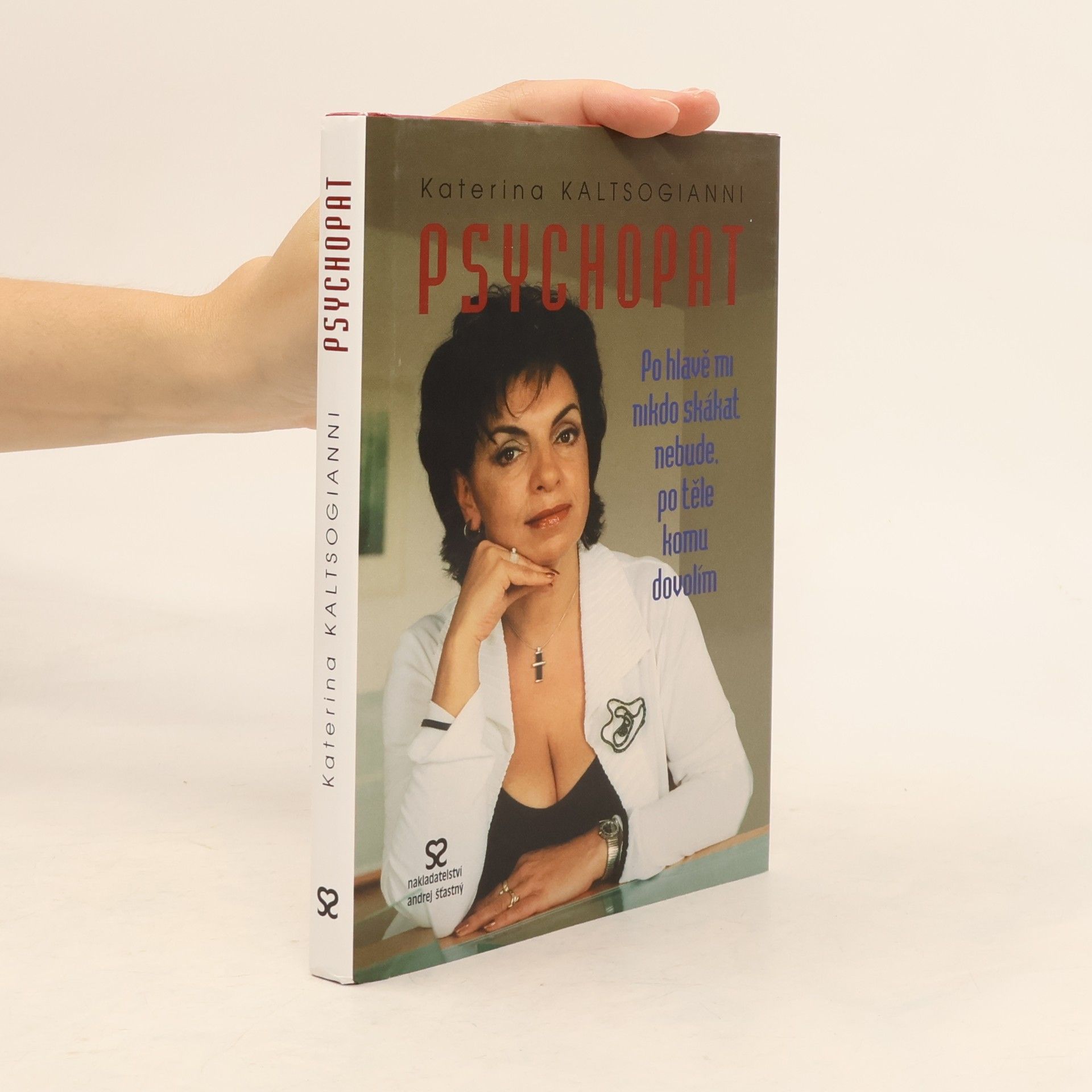 Katarina Kaltsogianni Psychopat: po hlavě mi nikdo skákat nebude, po těle komu dovolím