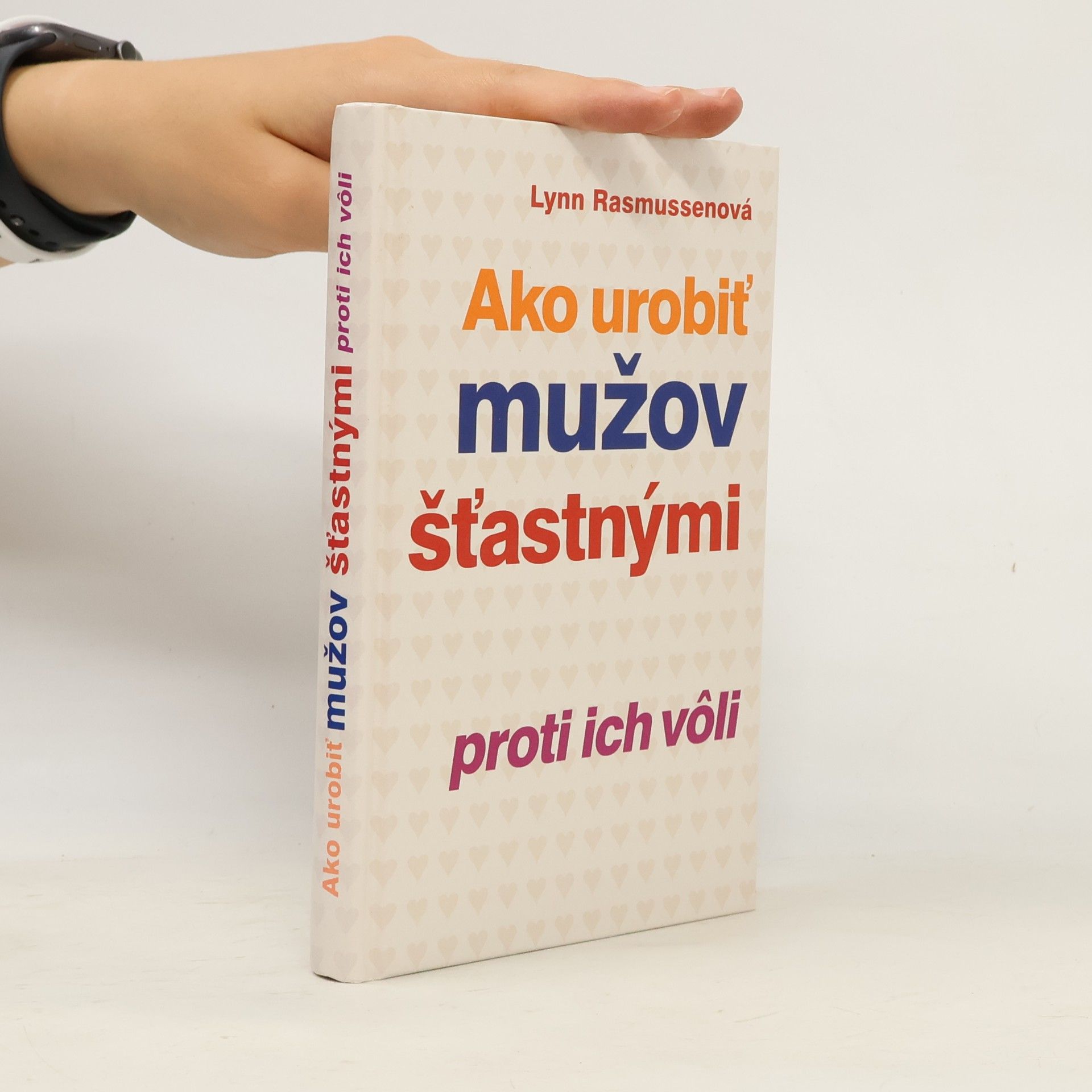 Lynn Rasmussen Ako urobiť mužov šťastnými proti ich vôli