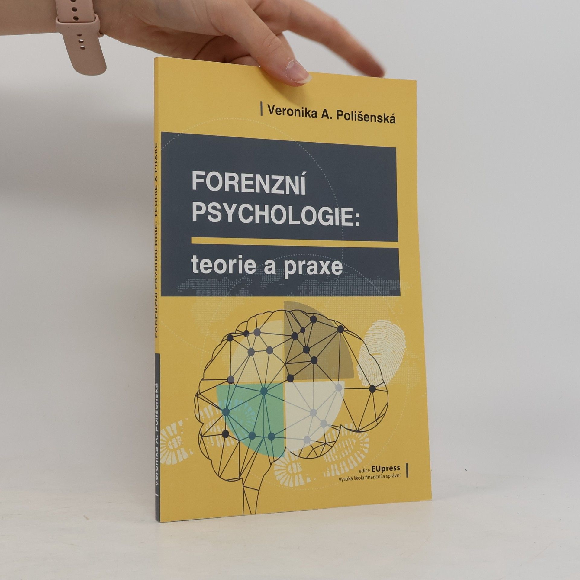 Veronika A. Polišenská Forenzní psychologie – Teorie a praxe