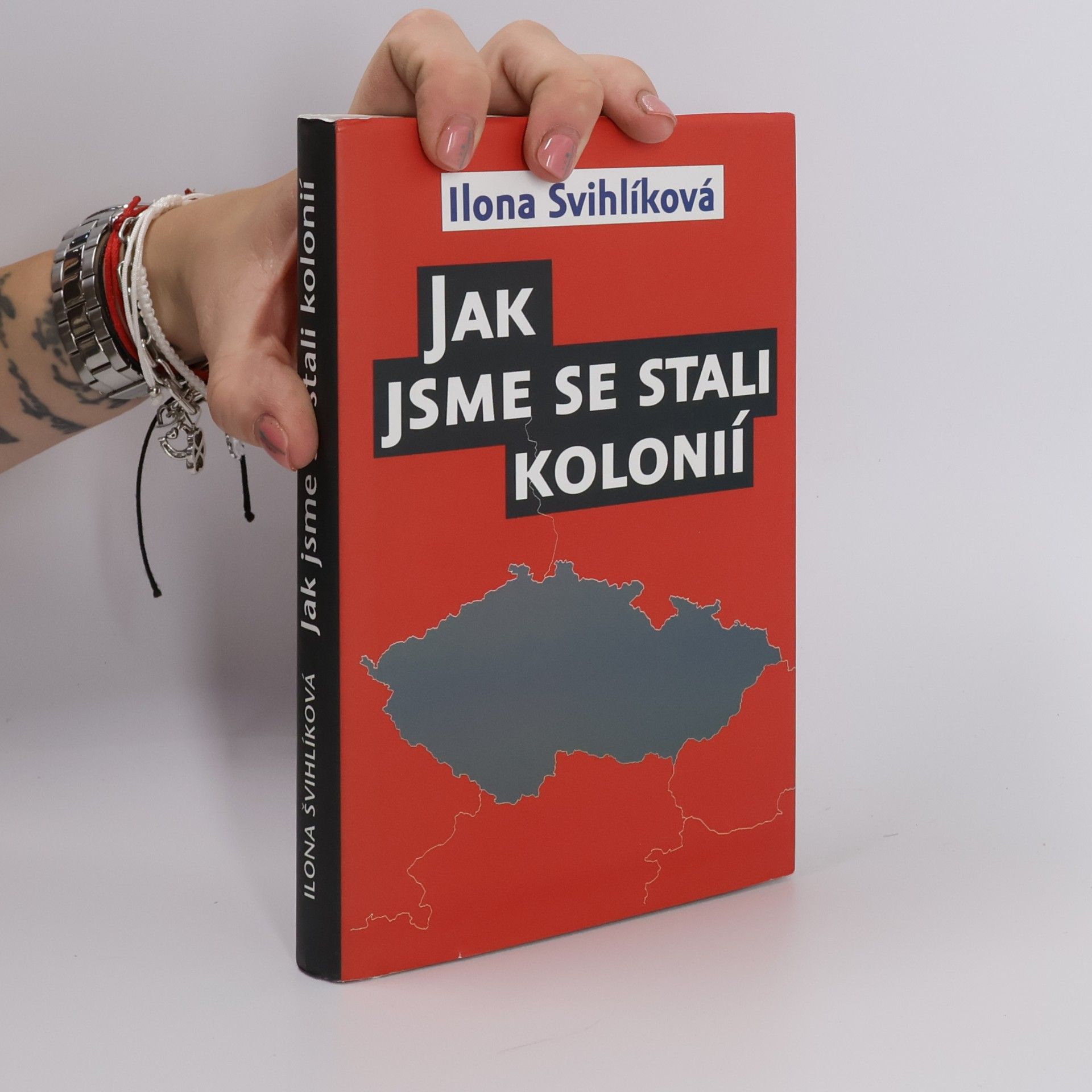 Ilona Švihlíková Jak jsme se stali kolonií