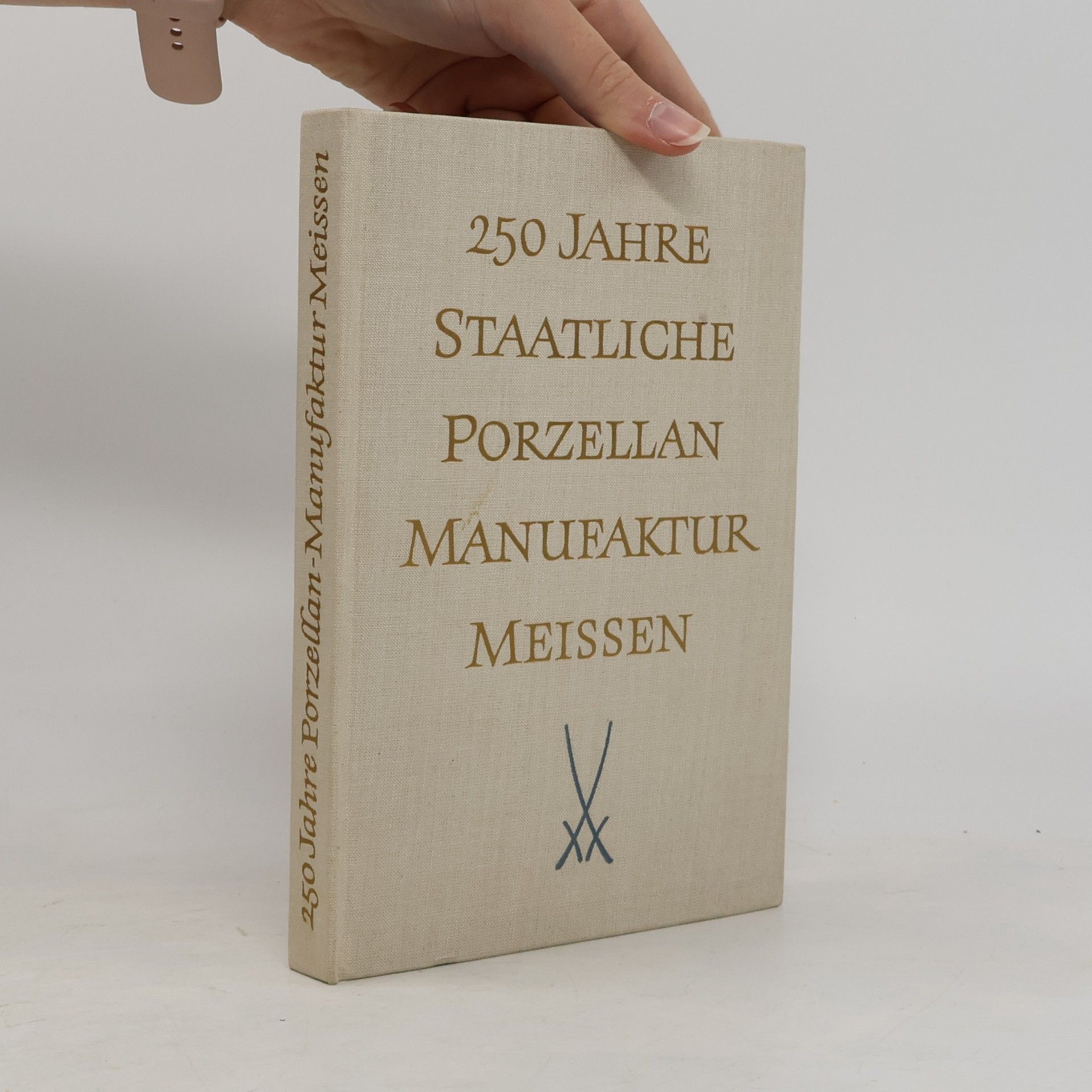 Autorenkollektiv 250 Jahre Staatliche Porcellan Manufaktur Meissen