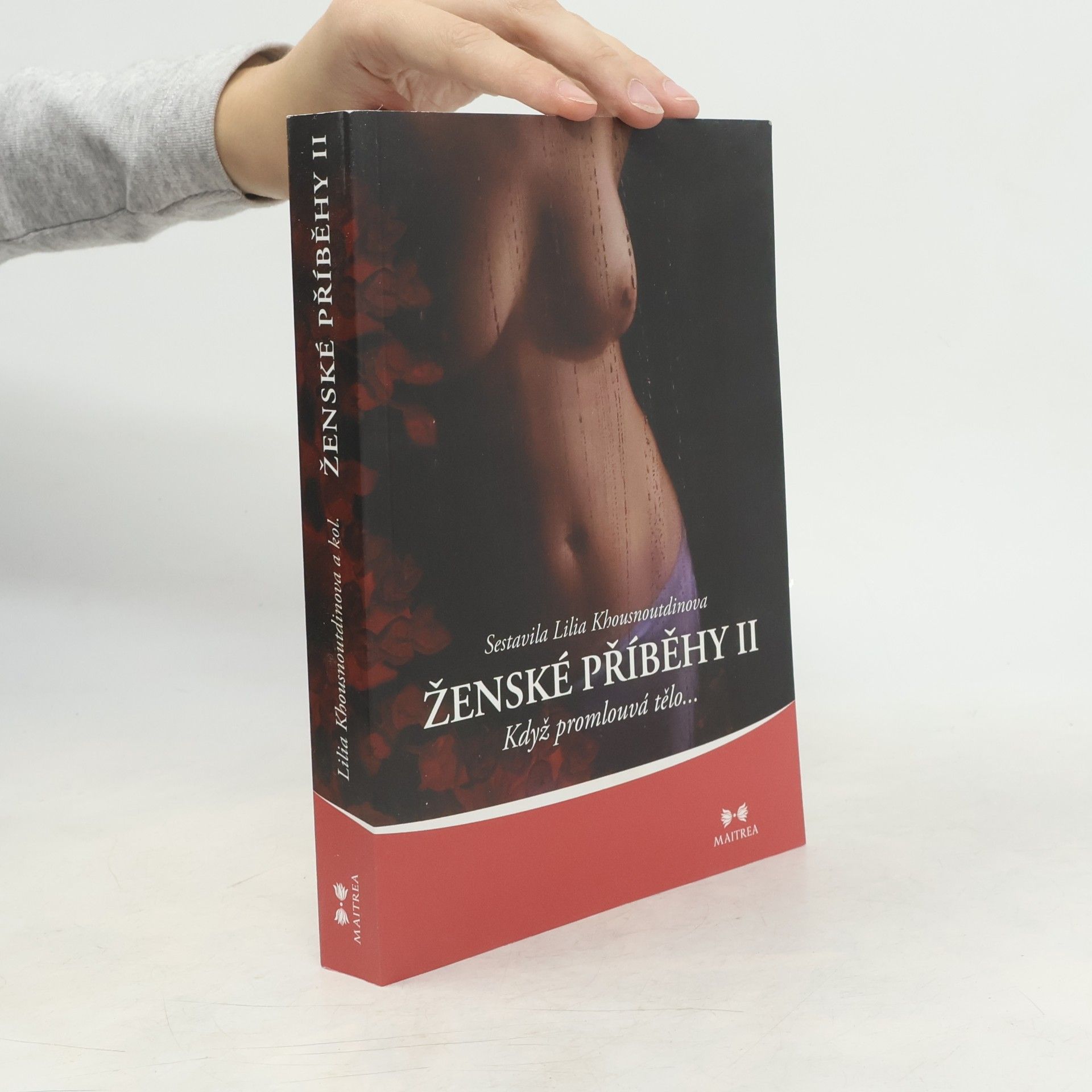 Lilia Khousnoutdinova Ženské příběhy II. Když promlouvá tělo...