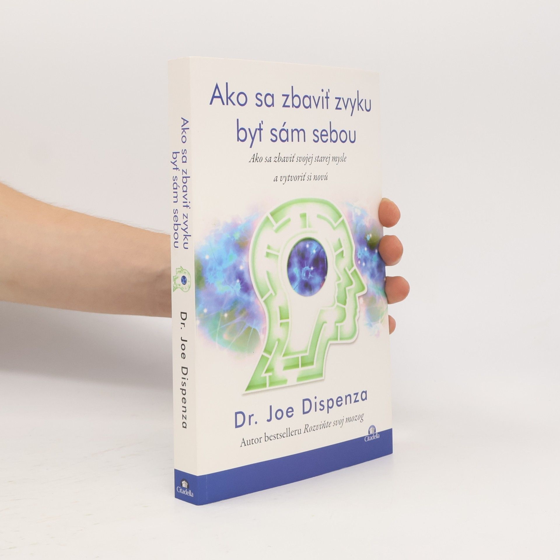 Joe Dispenza Ako sa zbaviť zvyku byť sám sebou