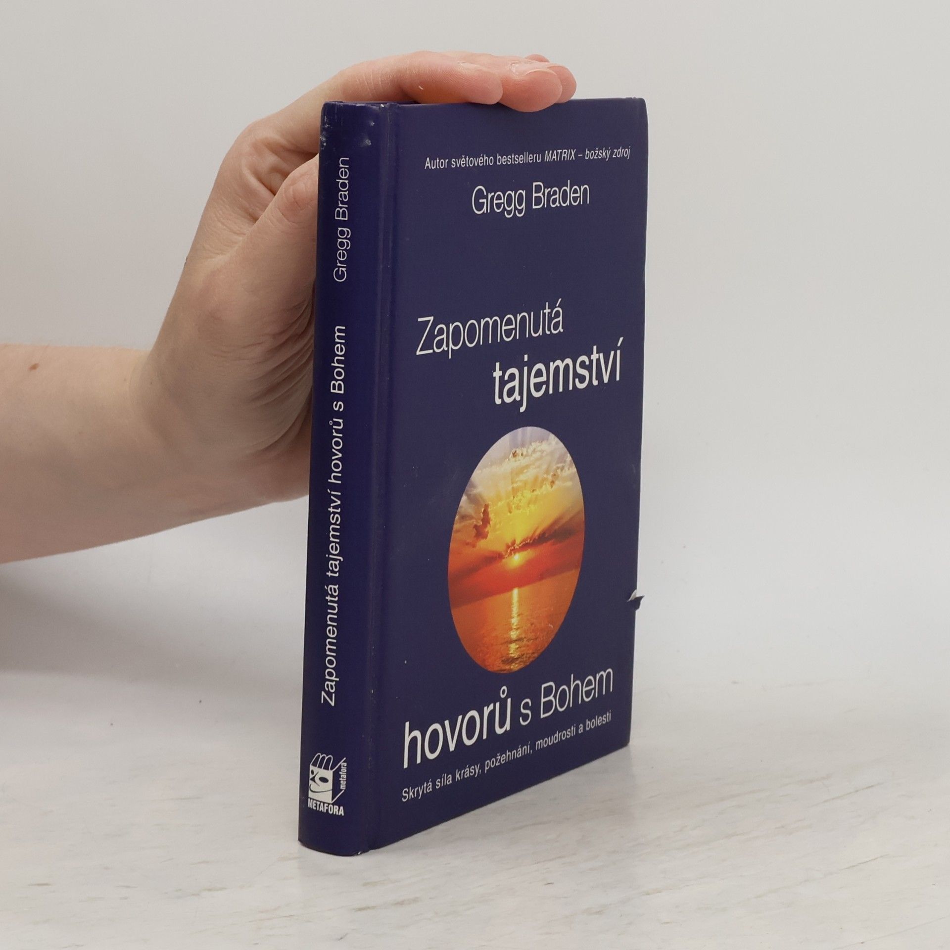 Gregg Braden Zapomenutá tajemství hovorů s Bohem: Skrytá síla krásy, požehnání, moudrosti a bolesti