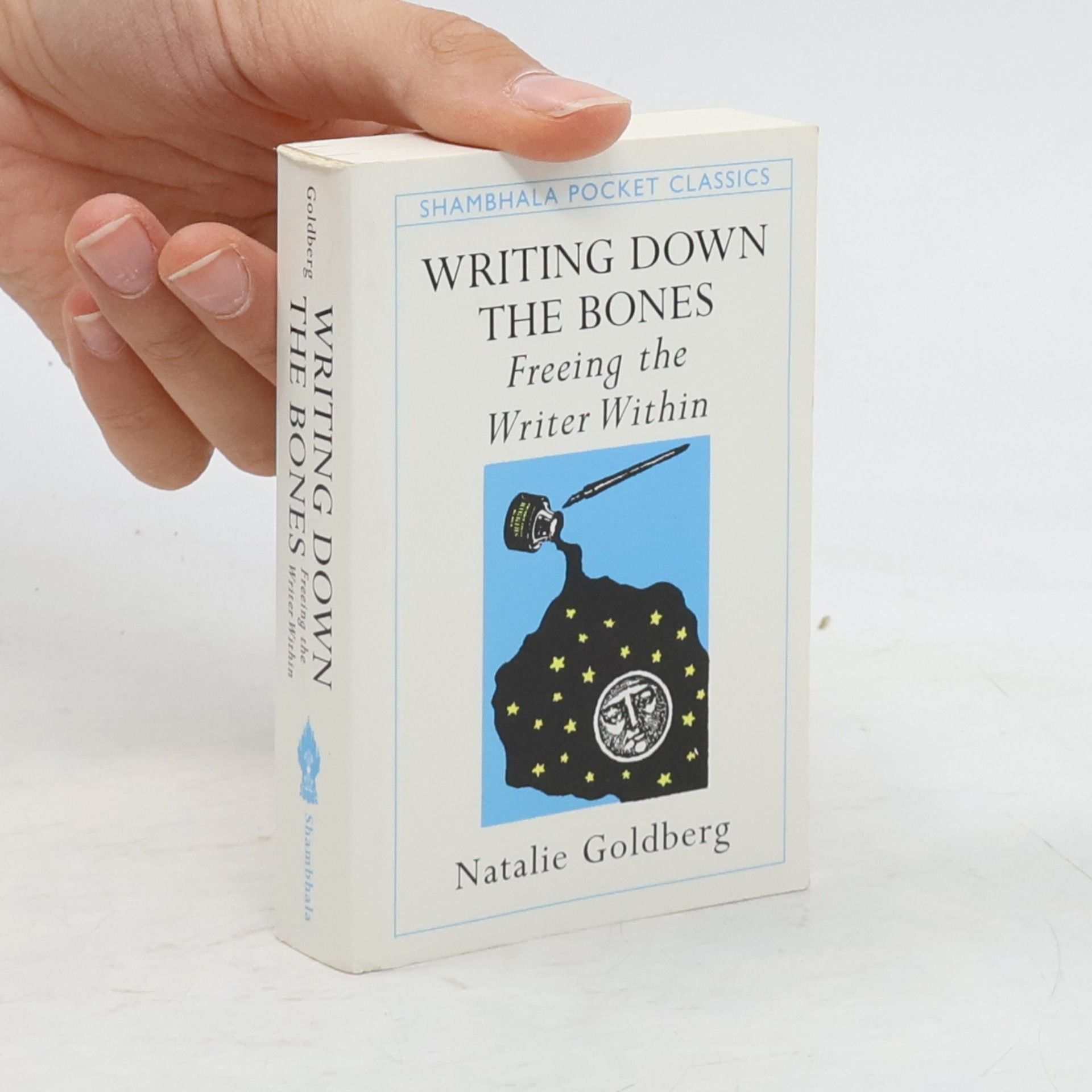 Natalie Goldberg Shambhala Pocket Classics: Writing Down the Bones