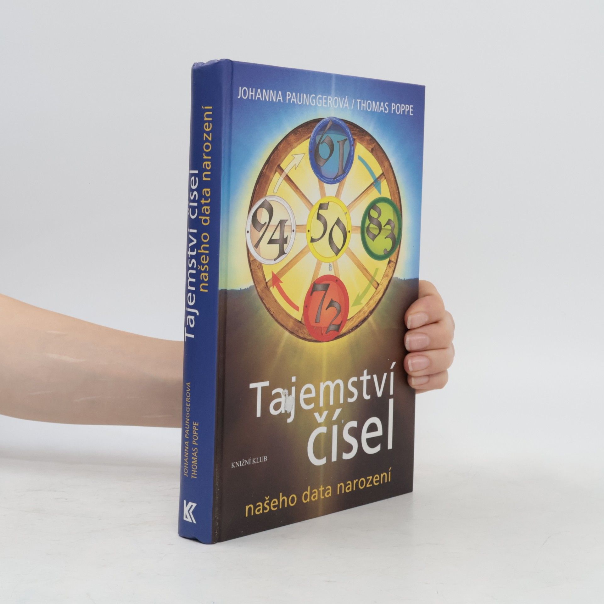 Johanna Paungger Poppe Tajemství čísel našeho data narození : tyrolské číselné kolo