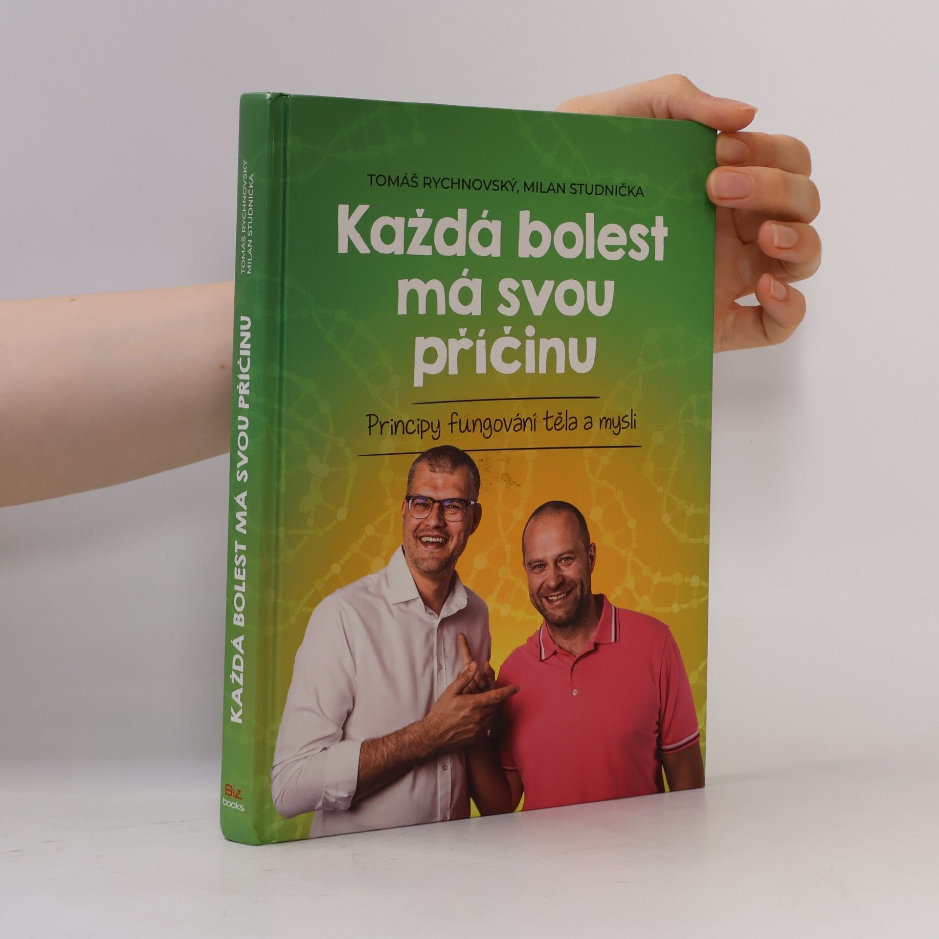 Milan Studnička Každá bolest má svou příčinu: Principy fungování těla a mysli