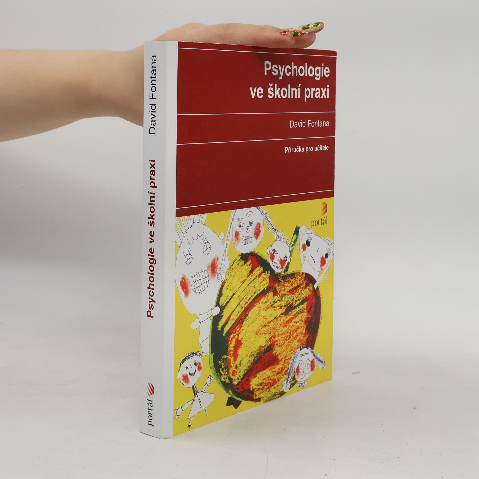 David Fontana Psychologie ve školní praxi. Příručka pro učitele