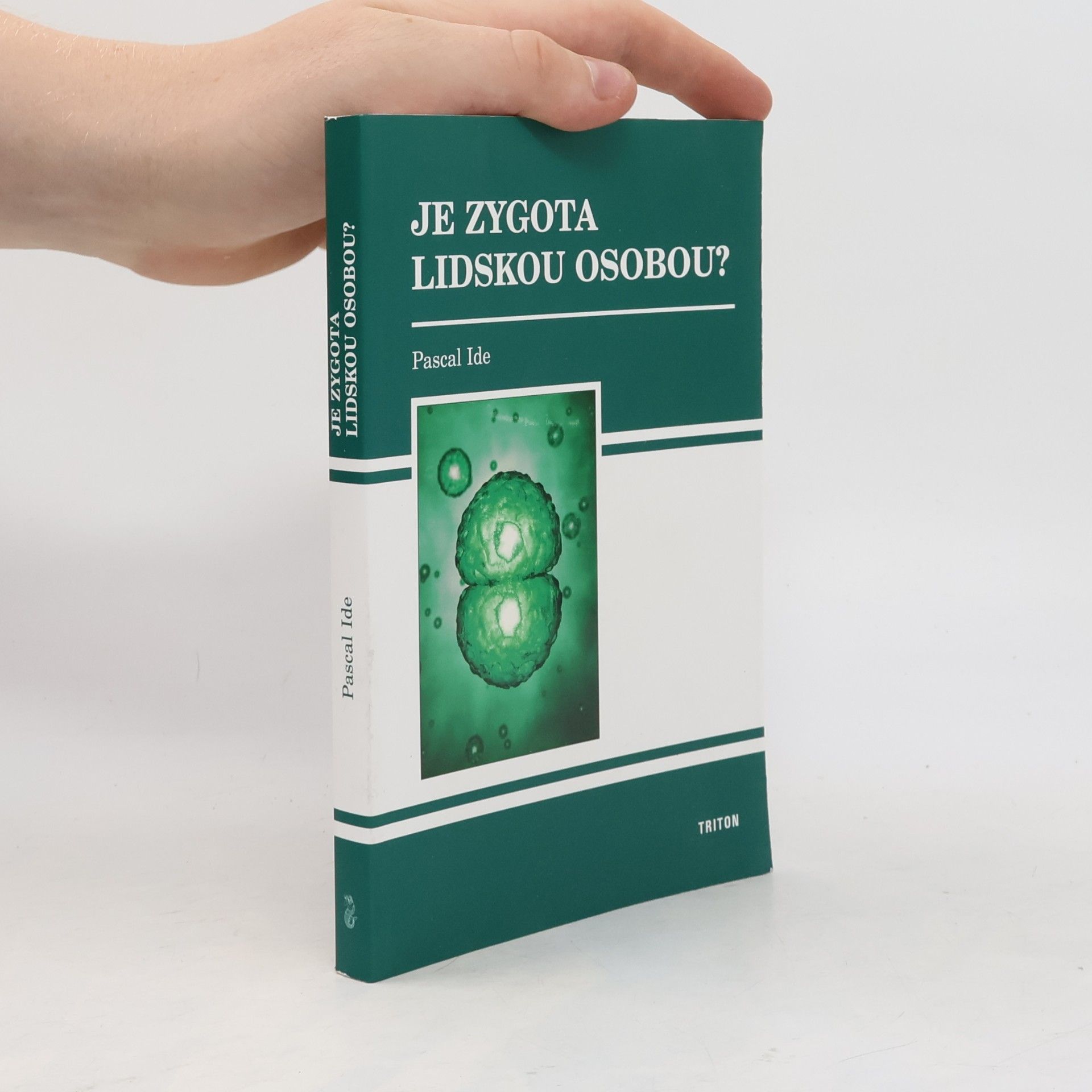 Pascal Ide Je zygota lidskou osobou?