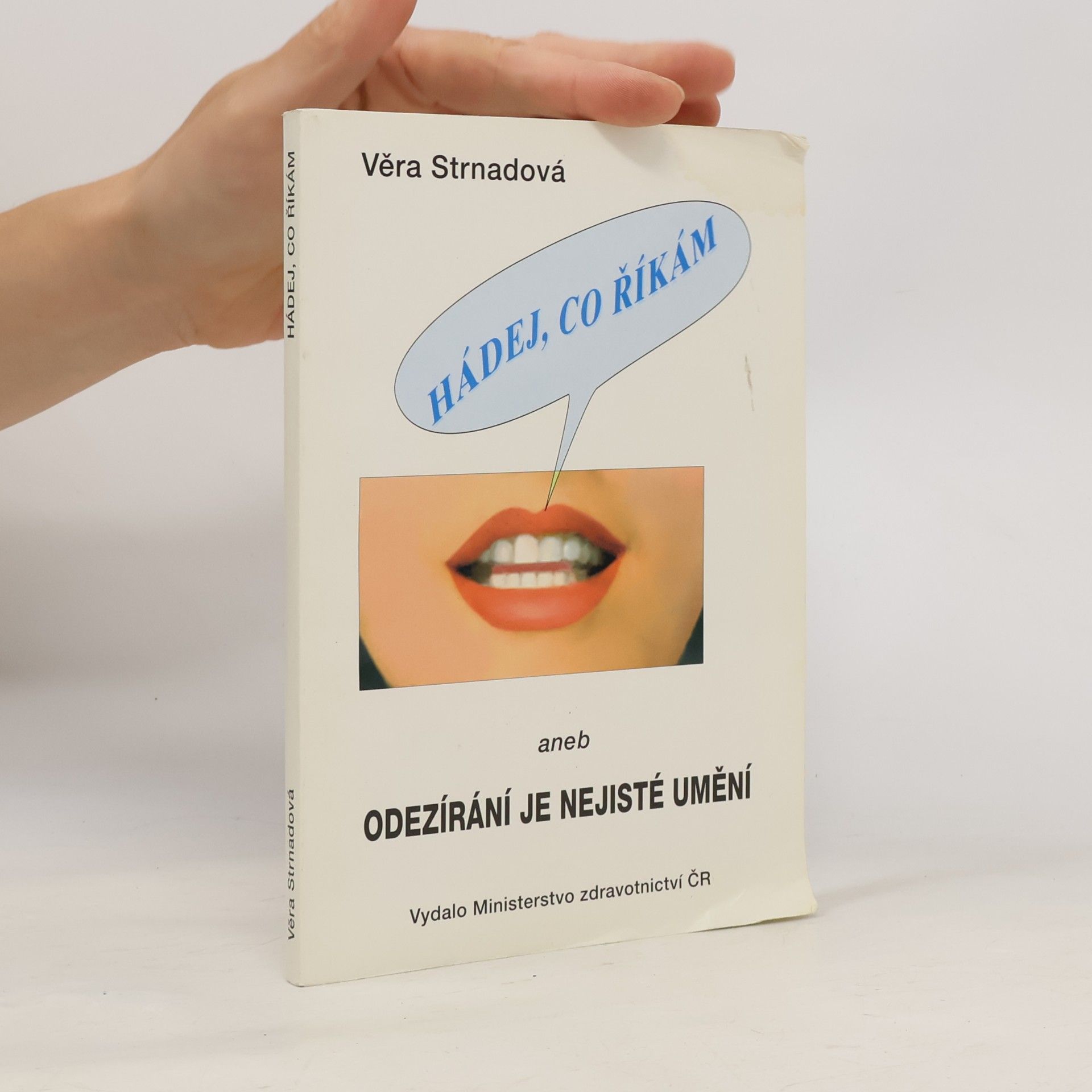 Věra Strnadová Hádej, co říkám aneb Odezírání je nejisté umění
