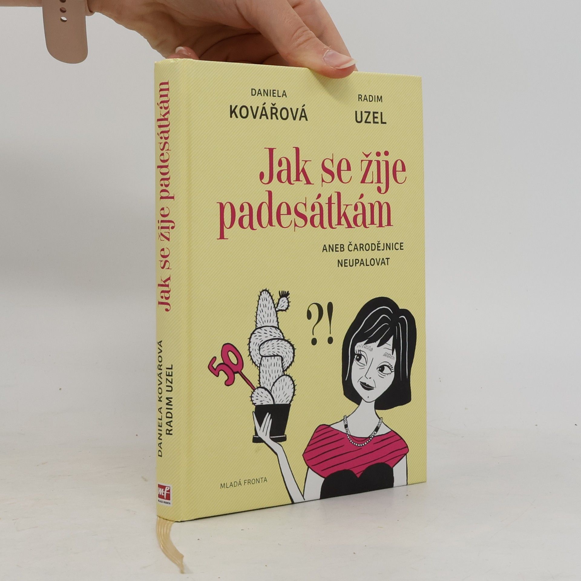 Daniela Kovářová Jak se žije padesátkám aneb Čarodějnice neupalovat