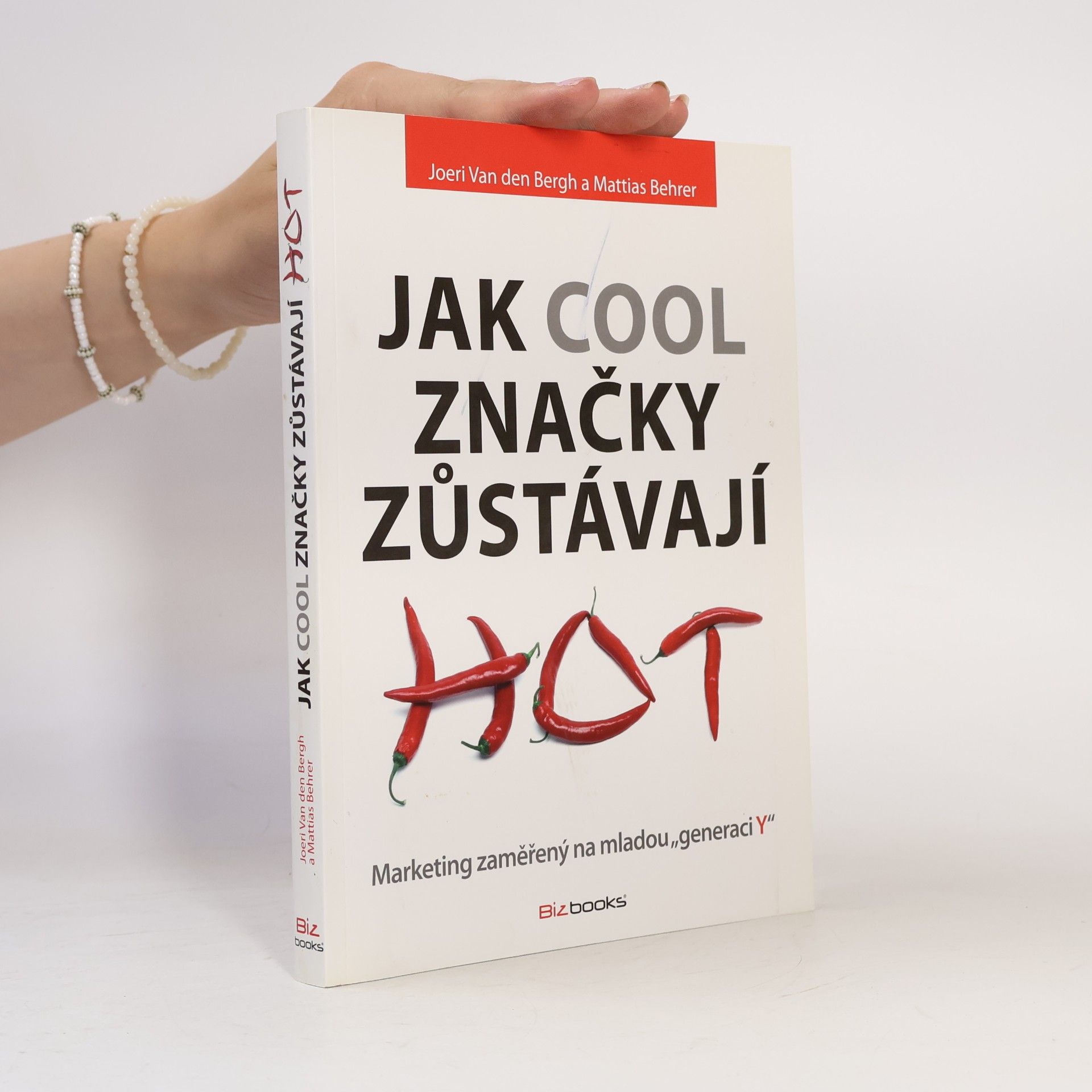 Mattias Behrer Jak cool značky zůstávají hot: Marketing zaměřený na mladou "generaci Y"