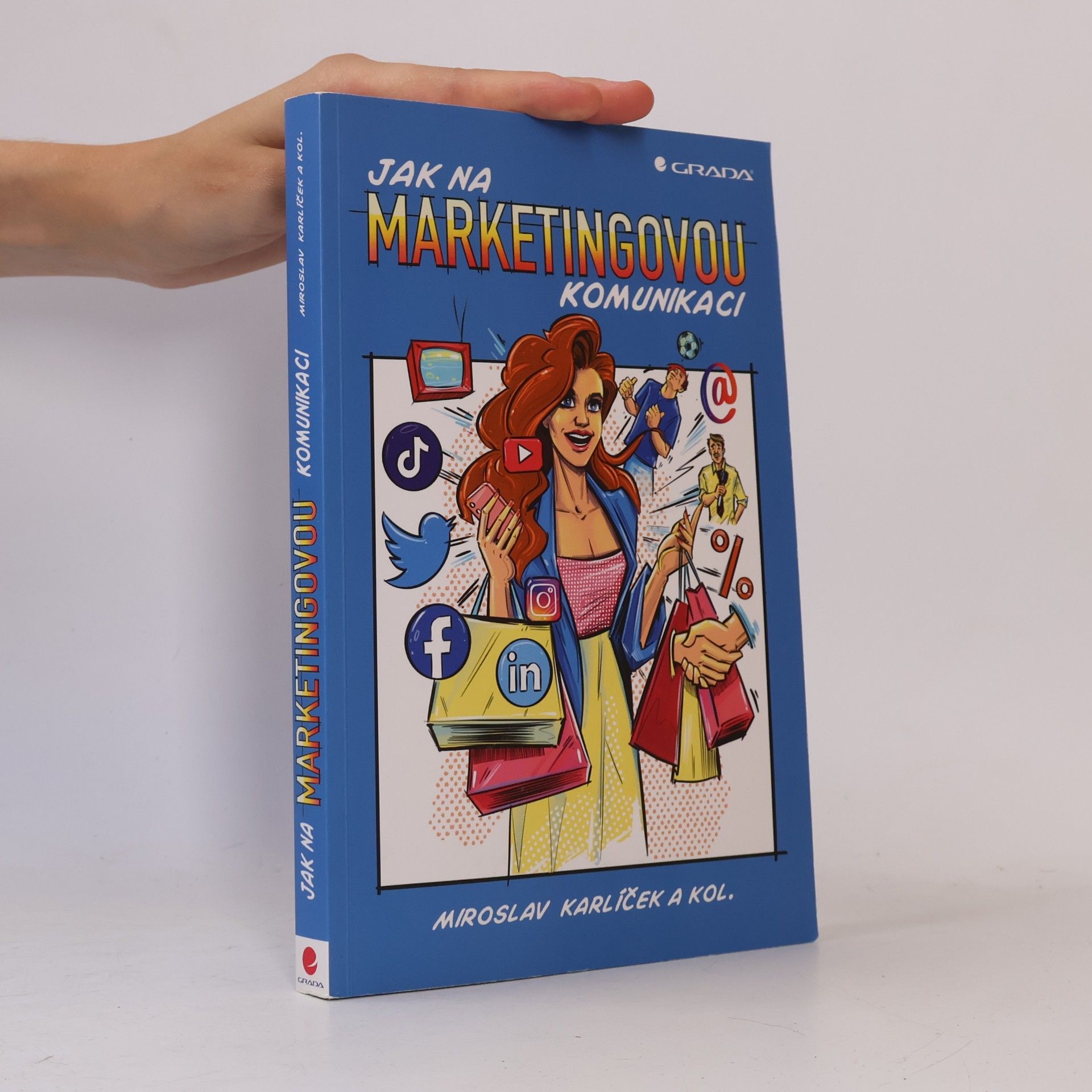 Miroslav Karlíček Jak na marketingovou komunikaci