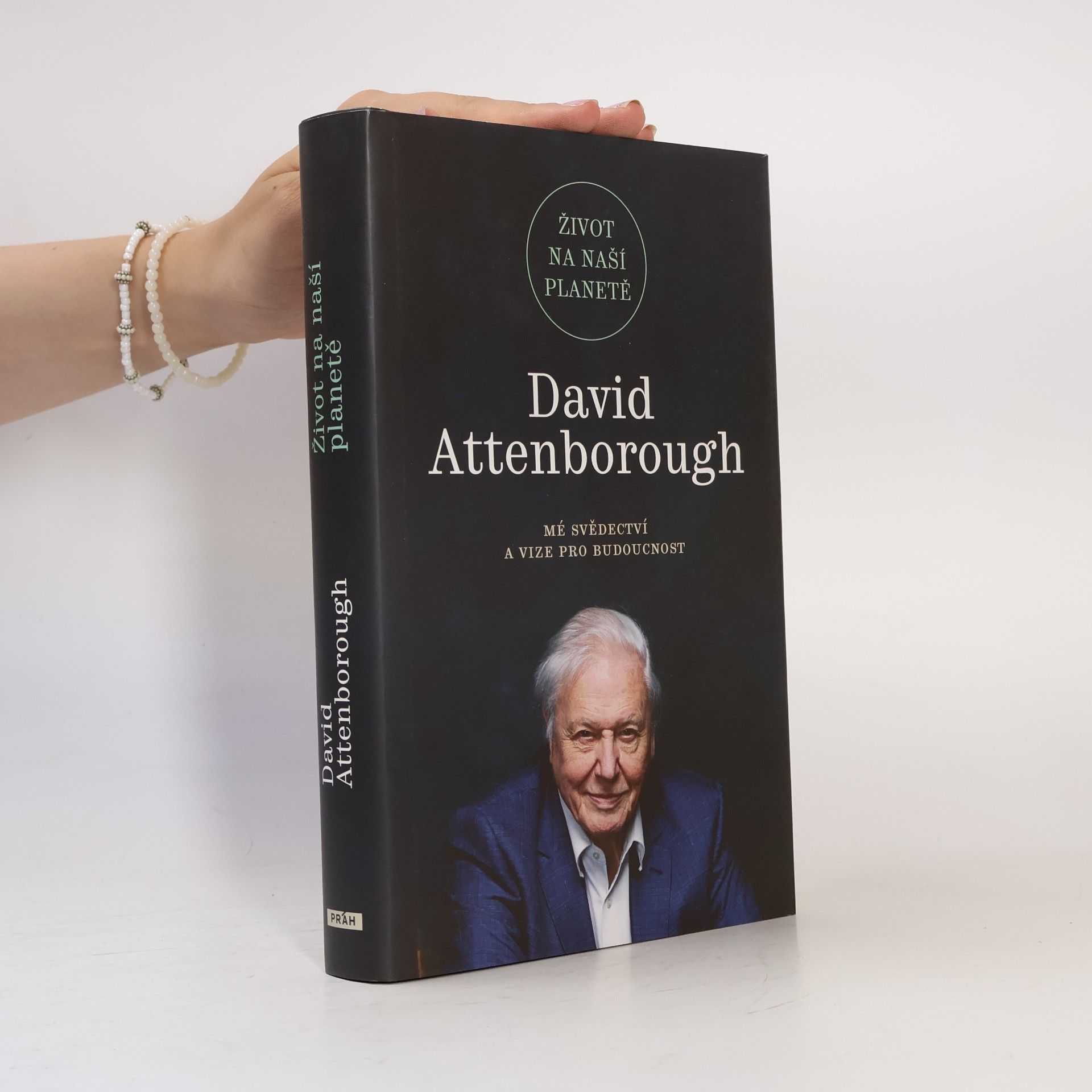 David Attenborough Život na naší planetě : mé svědectví a vize pro budoucnost