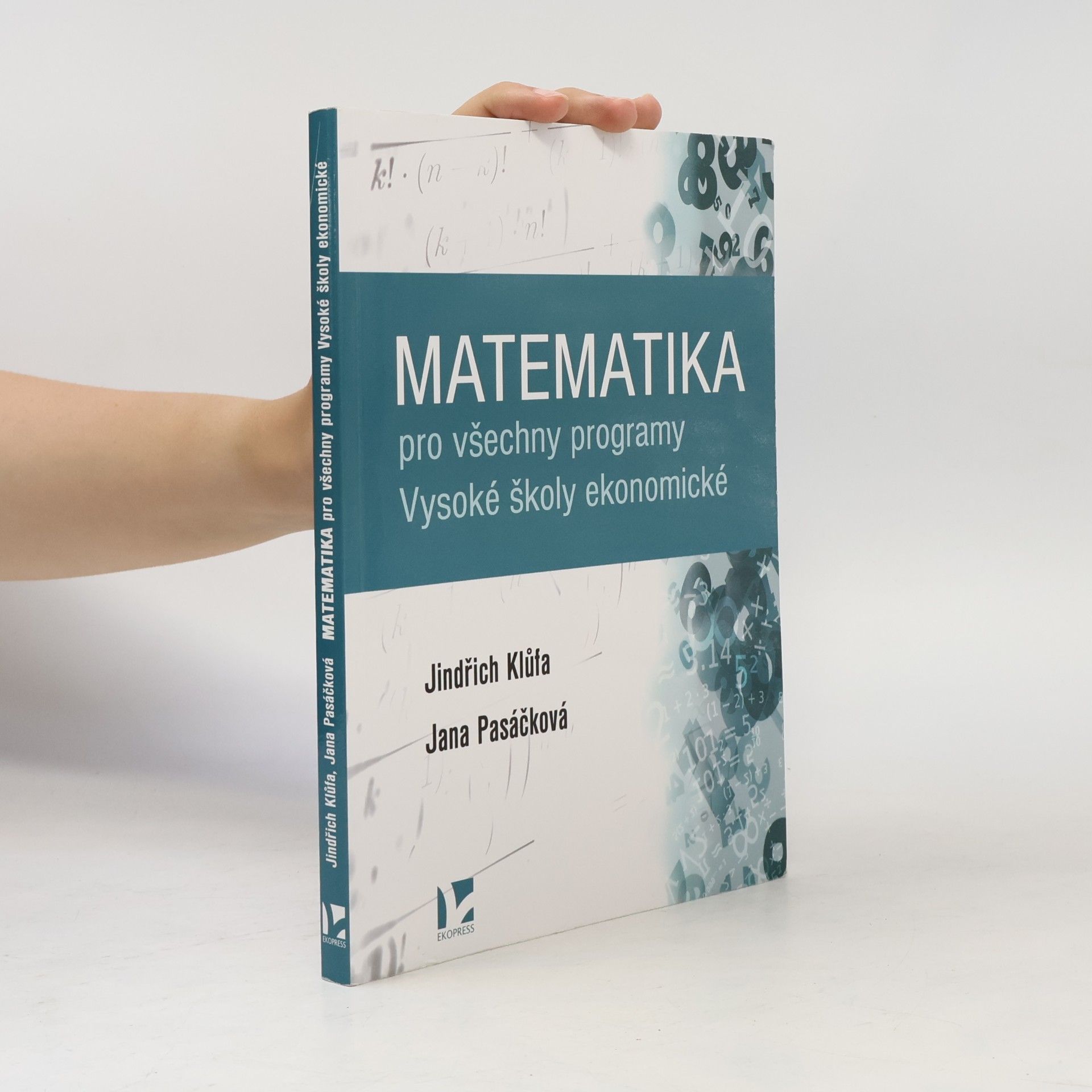 Jana Pasáčková Matematika pro všechny programy Vysoké školy ekonomické