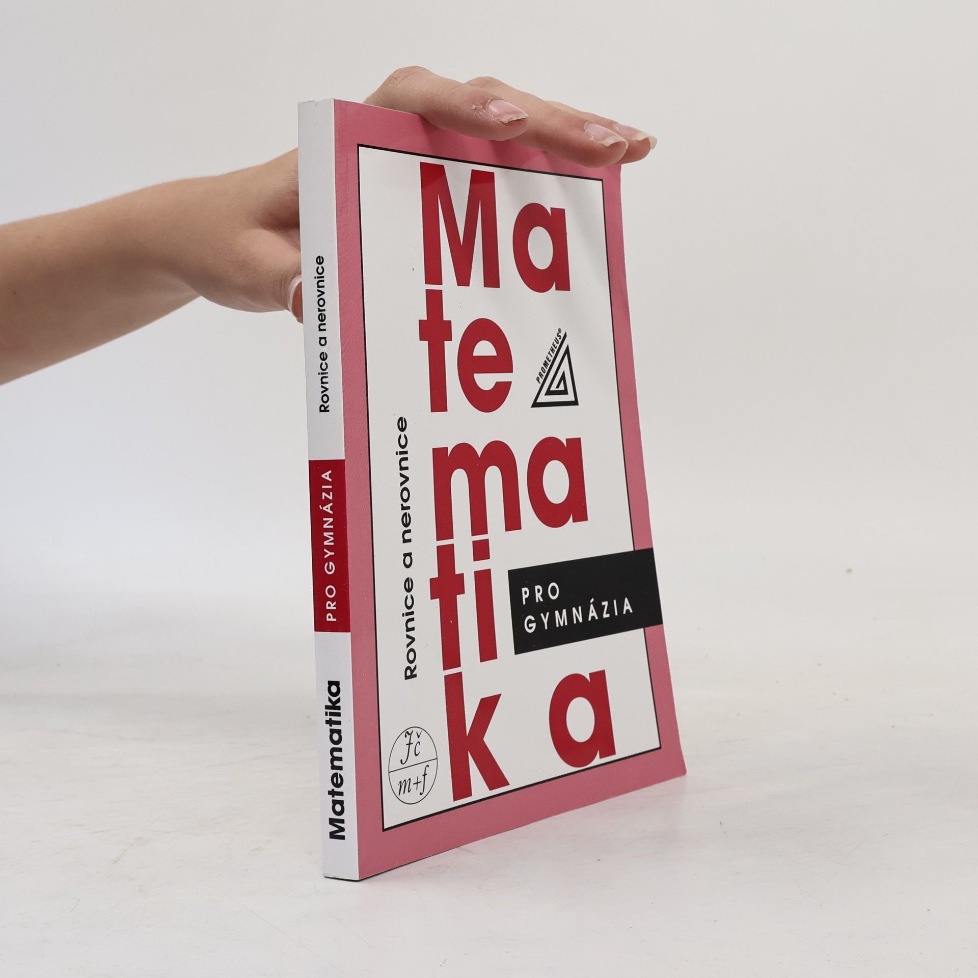 Leo Boček Matematika pro gymnázia. Rovnice a nerovnice