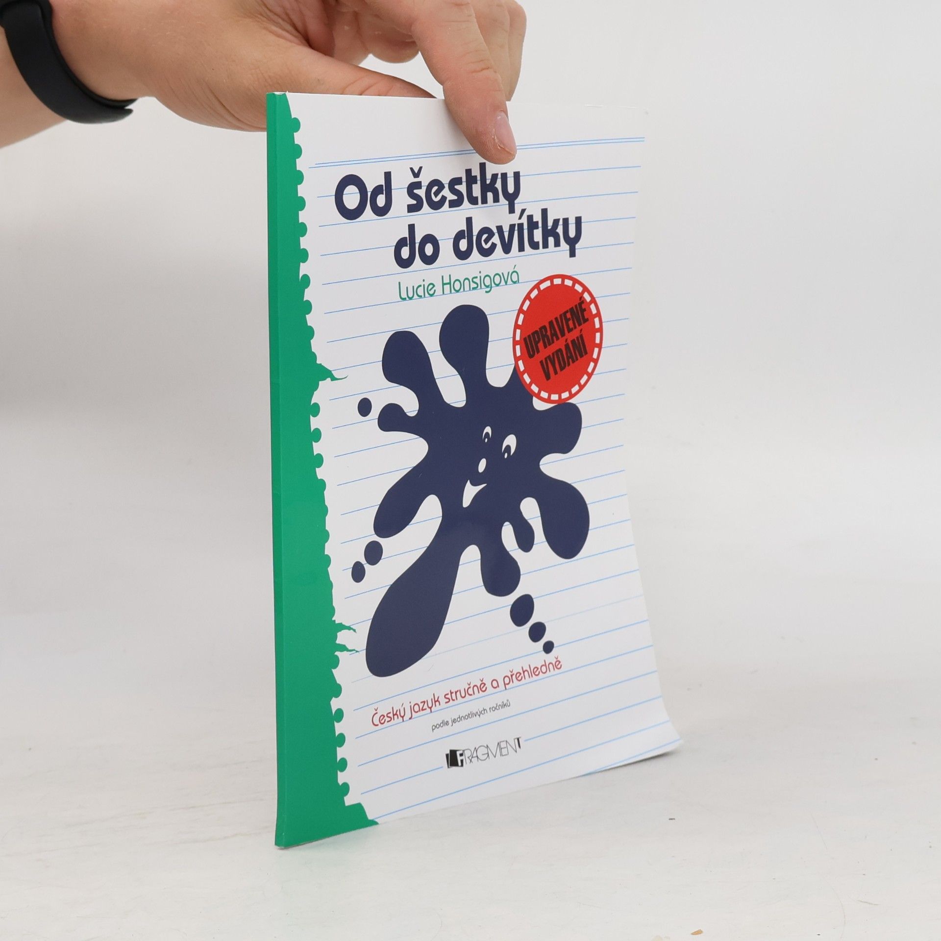 Lucie Honsigová Od šestky do devítky: český jazyk stručně a přehledně podle jednotlivých ročníků