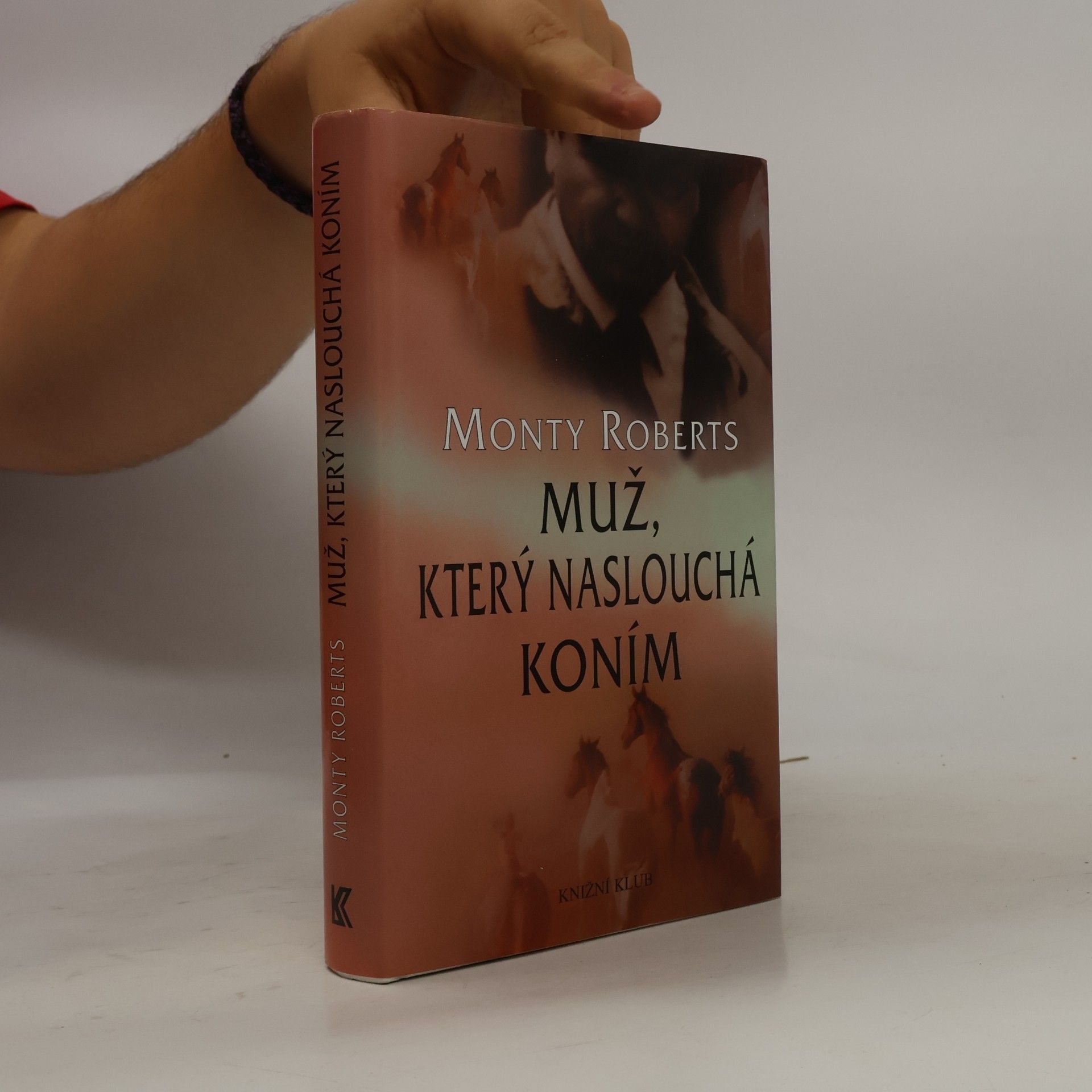 Monty Roberts Muž, který naslouchá koním