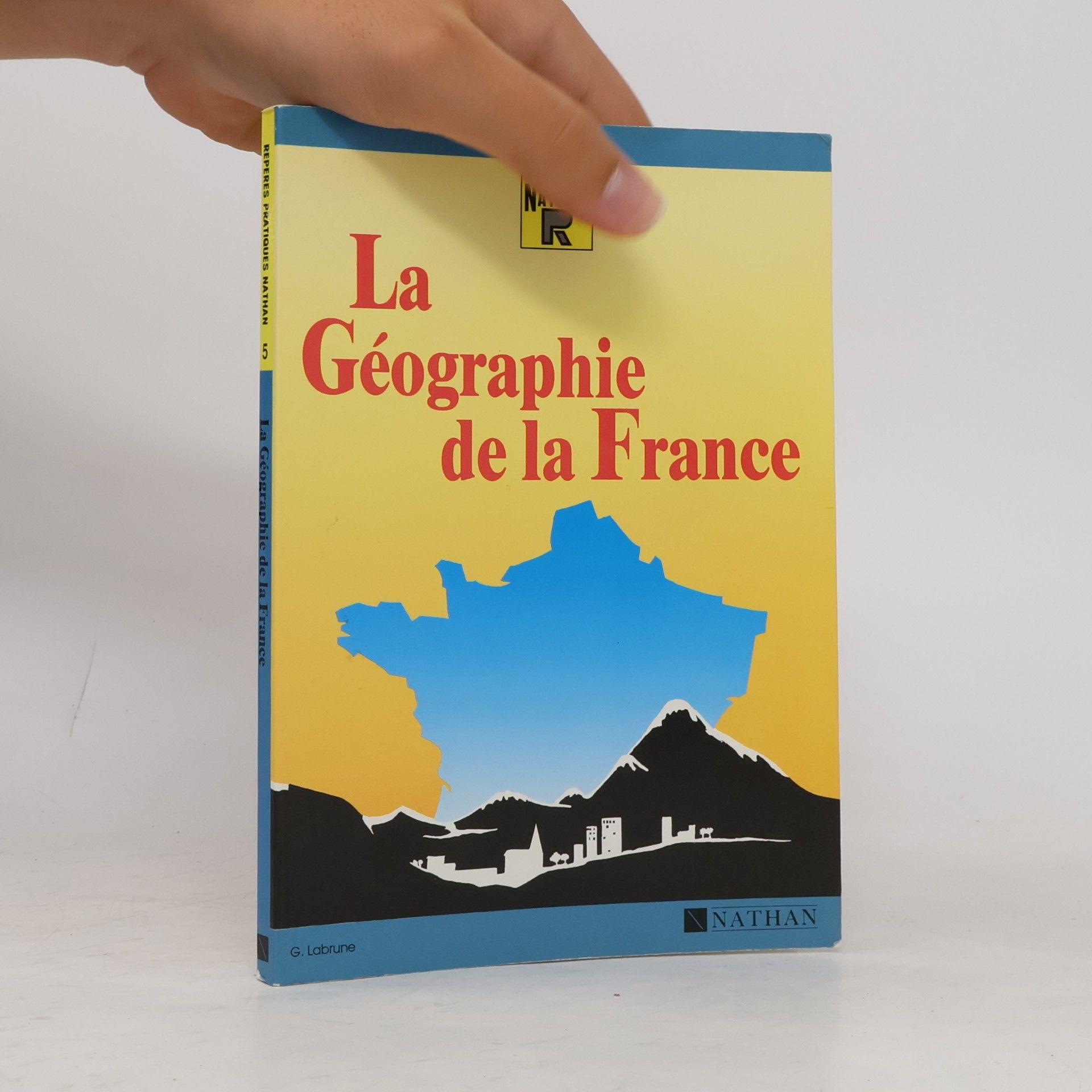 Gérard Labrune La géographie de la France