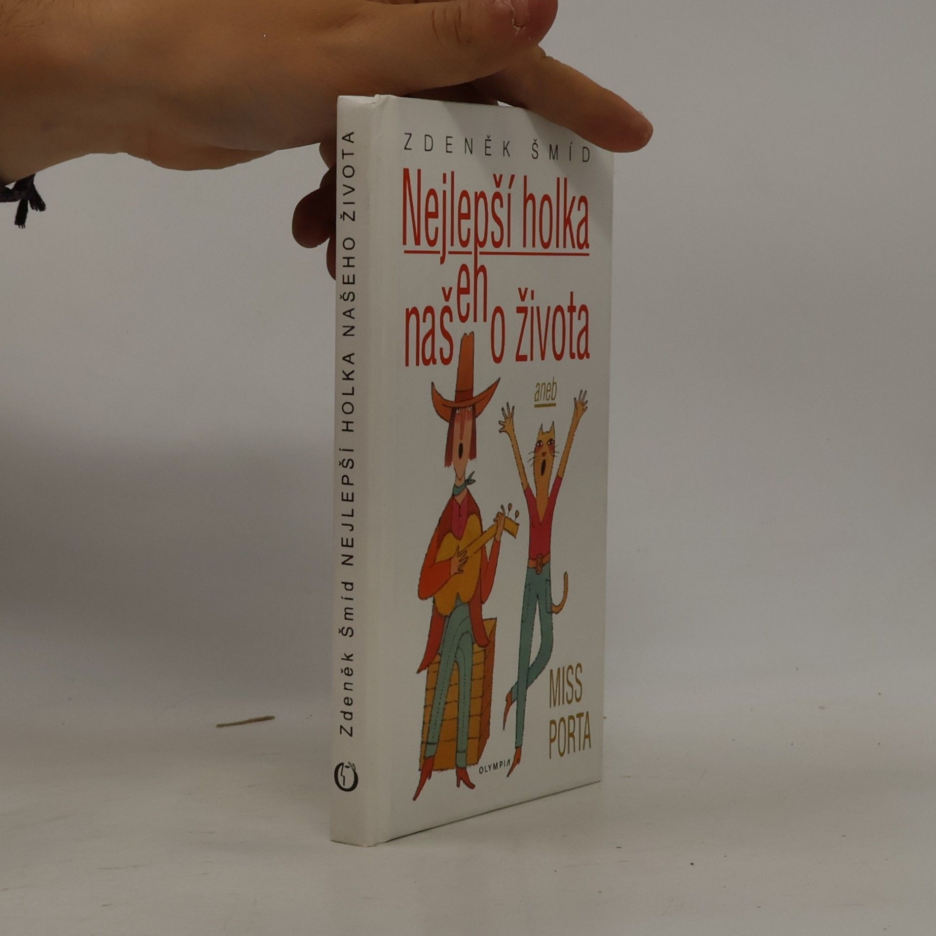 Zdeněk Šmíd Nejlepší holka našeho života aneb Miss Porta