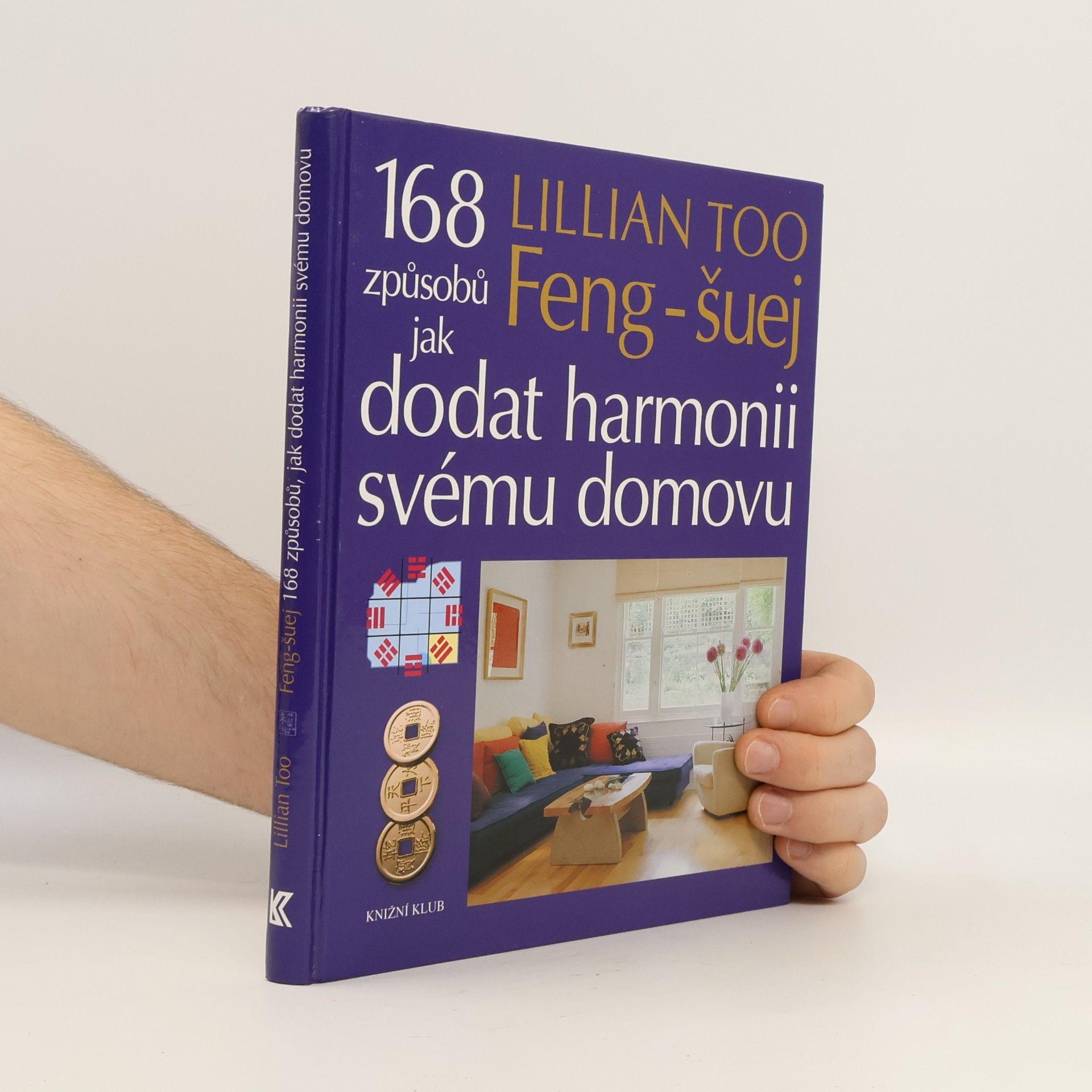 Lillian Too Feng-šuej. 168 způsobů jak dodat harmonii svému domovu.
