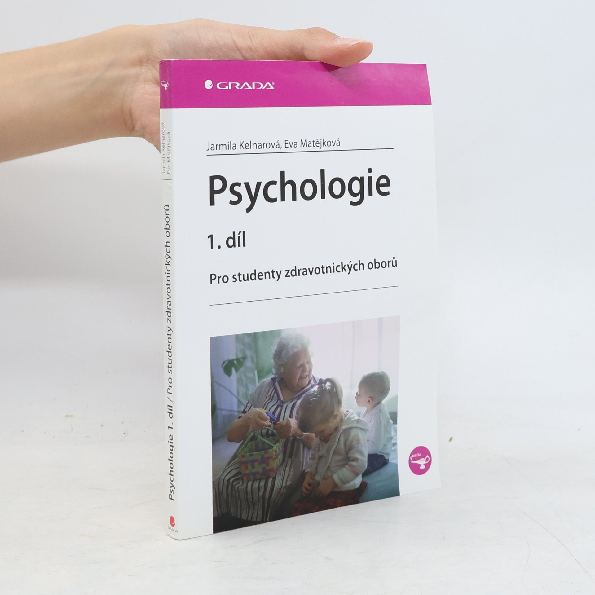 Jarmila Kelnarová Psychologie 1.díl. Pro studenty zdravotnických oborů