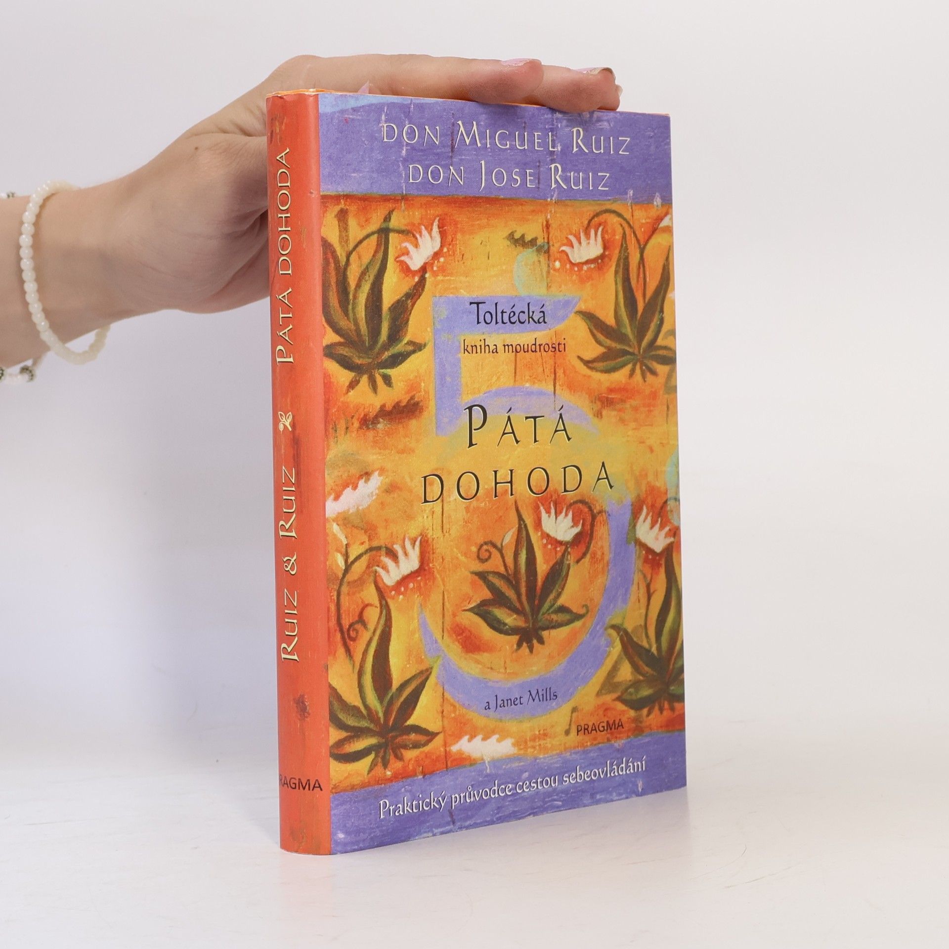 Don Miguel Ruiz Pátá dohoda: Toltécká kniha moudrosti