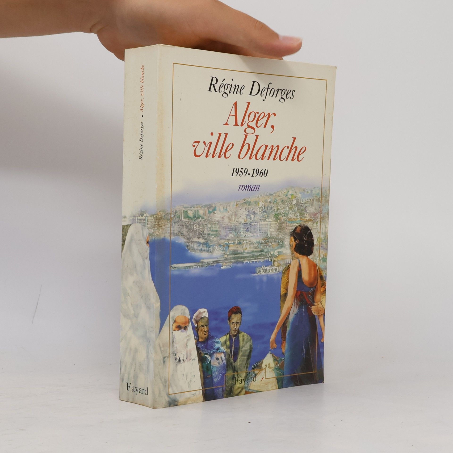 Régine Deforges Alger, ville blanche