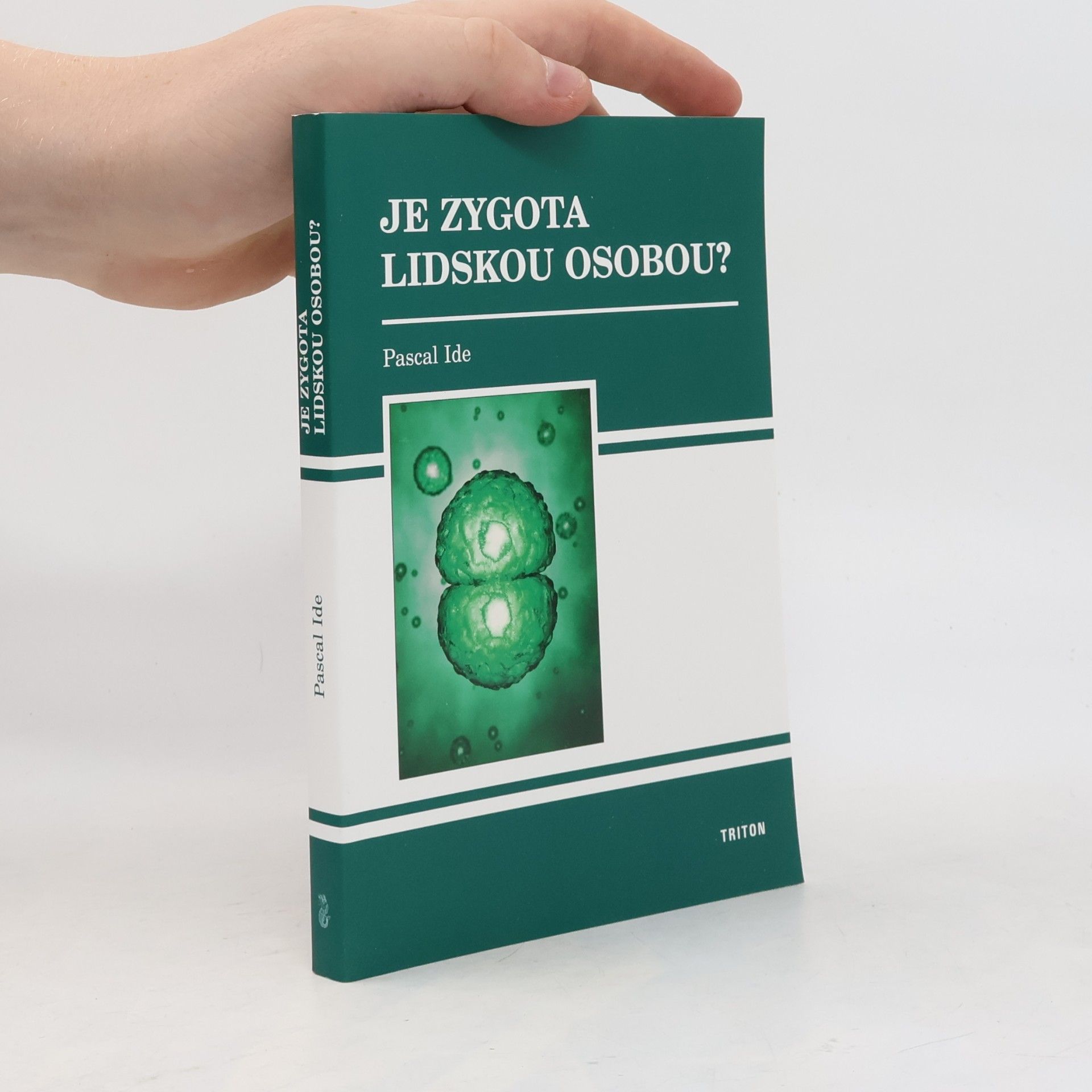 Pascal Ide Je zygota lidskou osobou?