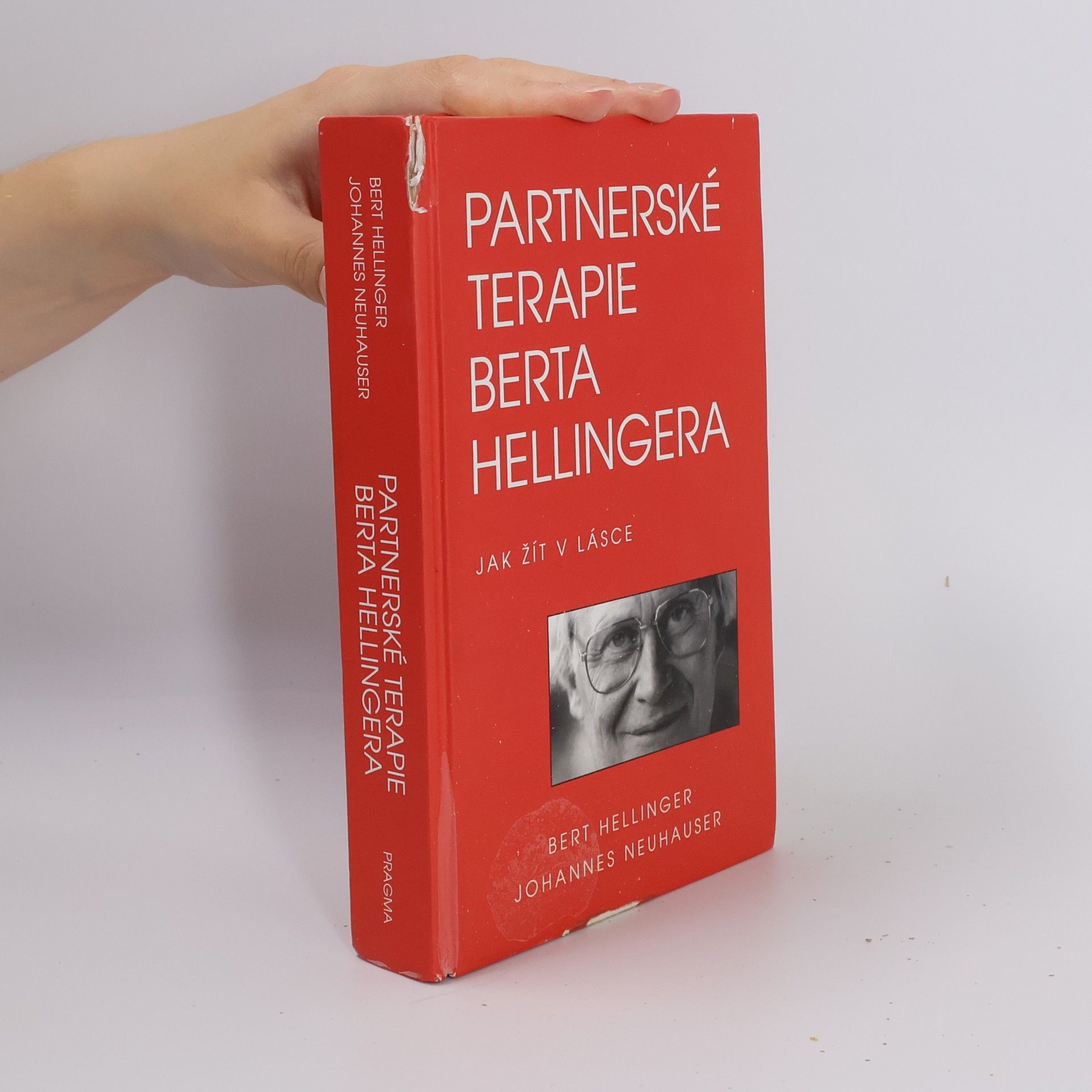 Johannes Neuhauser Partnerské terapie Berta Hellingera: Jak žít v lásce