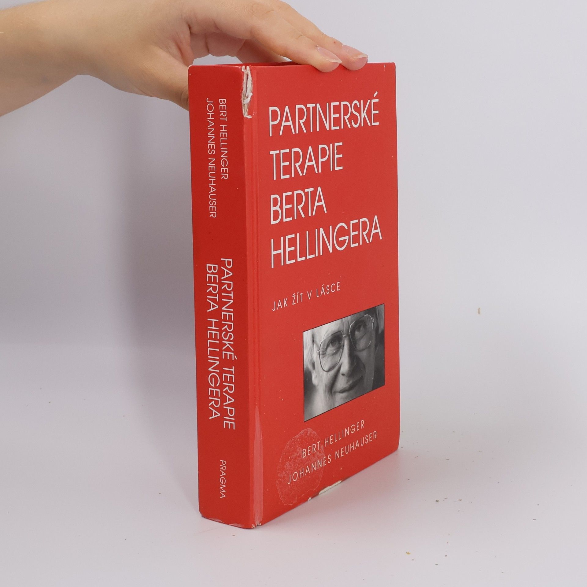 Johannes Neuhauser Partnerské terapie Berta Hellingera: Jak žít v lásce