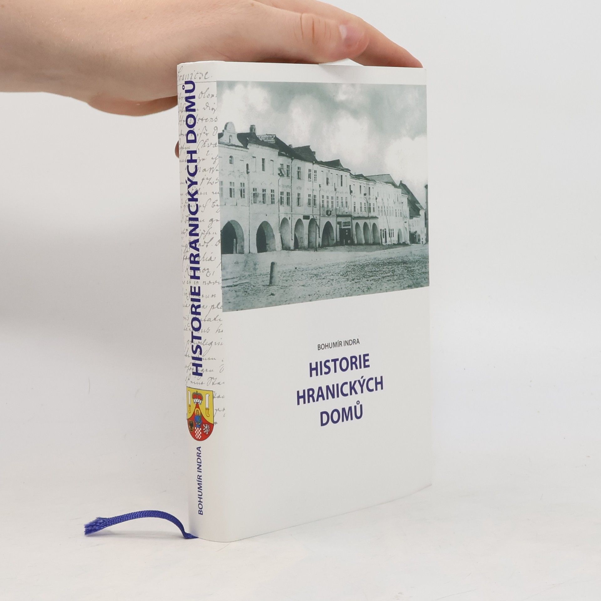 Bohumír Indra Historie hranických domů : kapitolky z topografie města Hranic