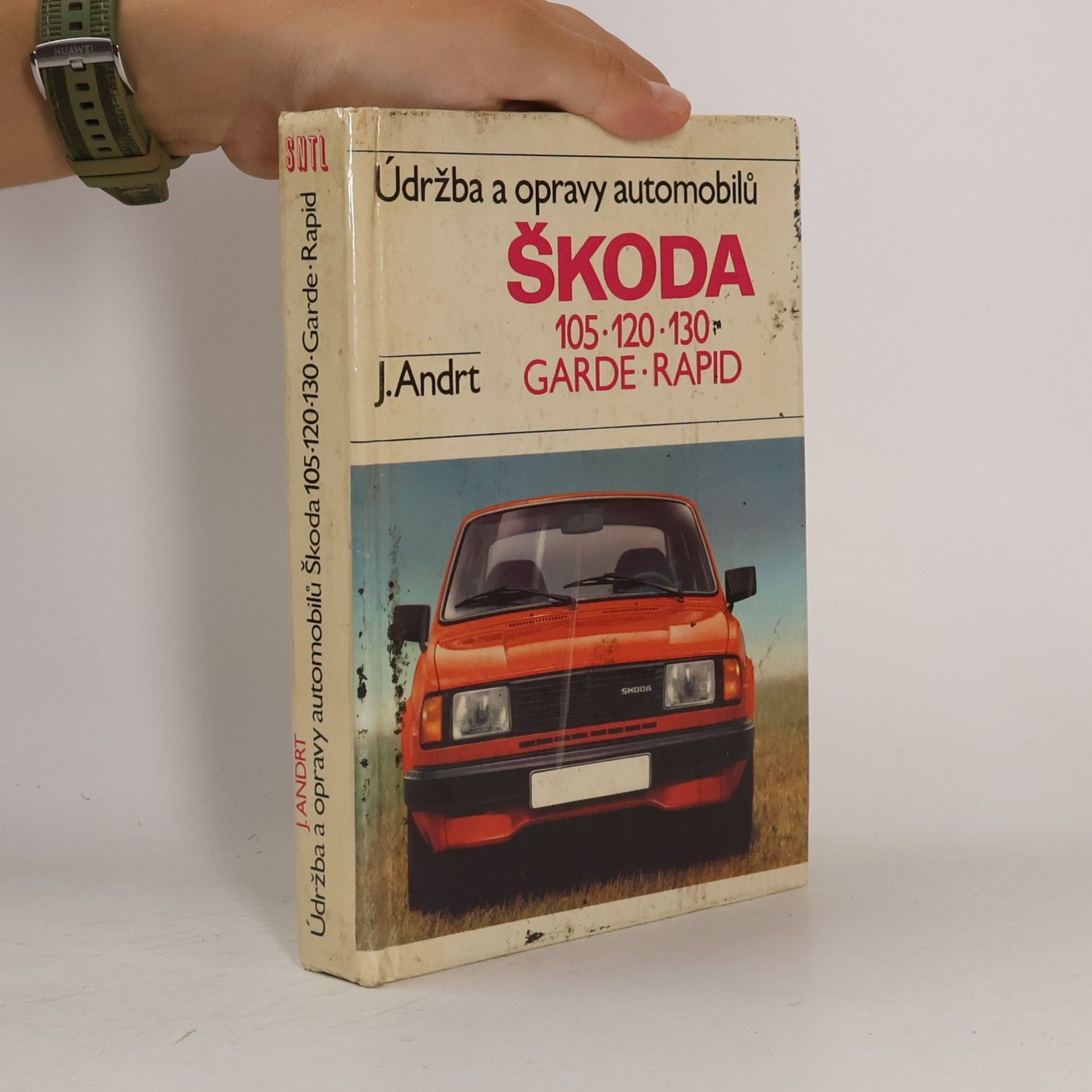 Jaroslav Andrt Údržba a opravy automobilů Škoda 105, 120, 130, Garde, Rapid