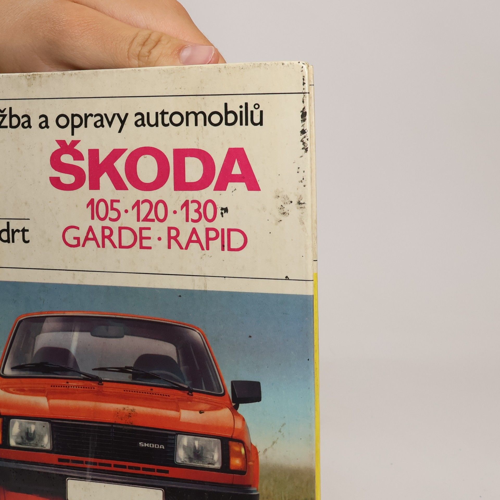 Jaroslav Andrt Údržba a opravy automobilů Škoda 105, 120, 130, Garde, Rapid