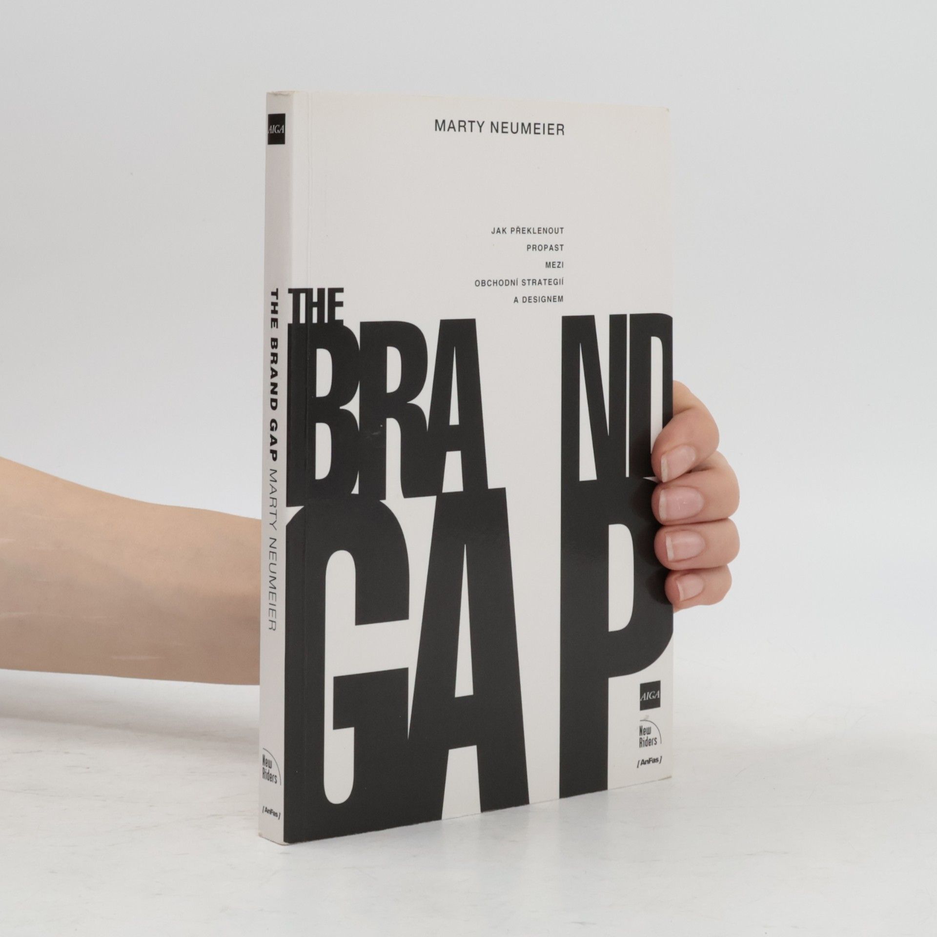 Marty Neumeier The brand gap: Jak překlenout propast mezi obchodní strategií a designem