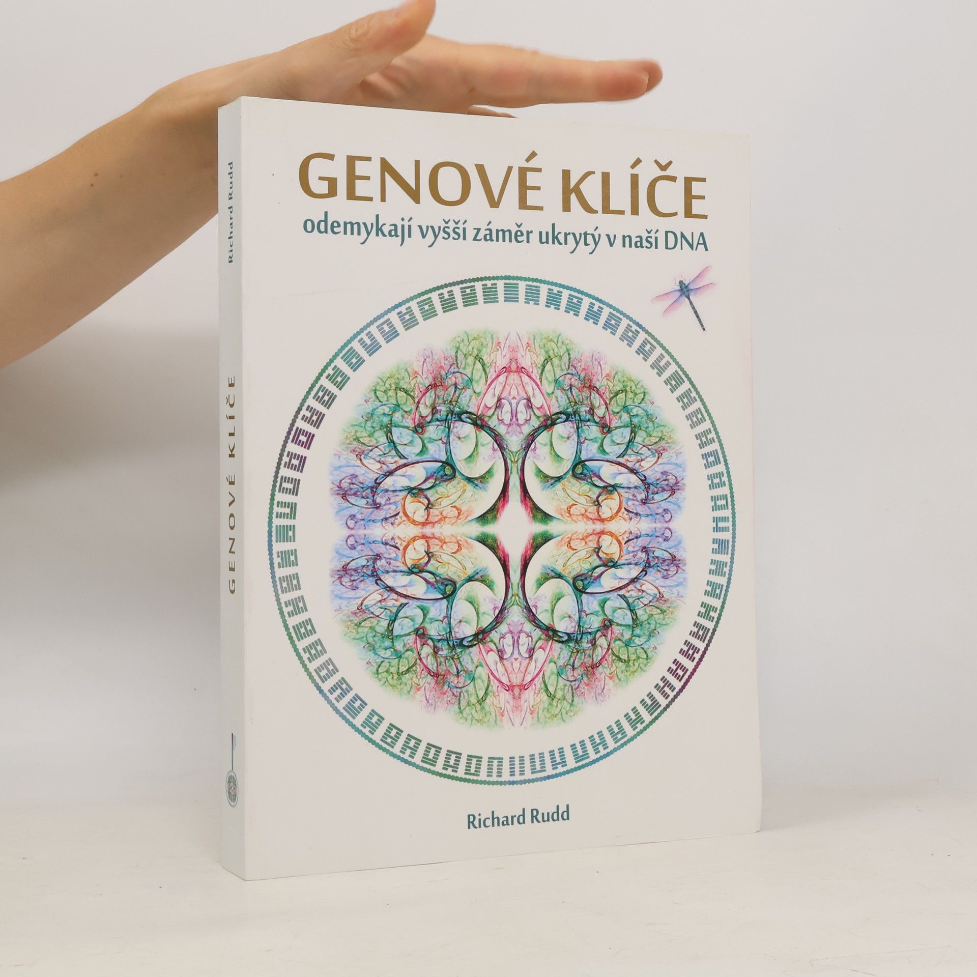 Richard Rudd Genové klíče odemykají vyšší záměr ukrytý v naší DNA