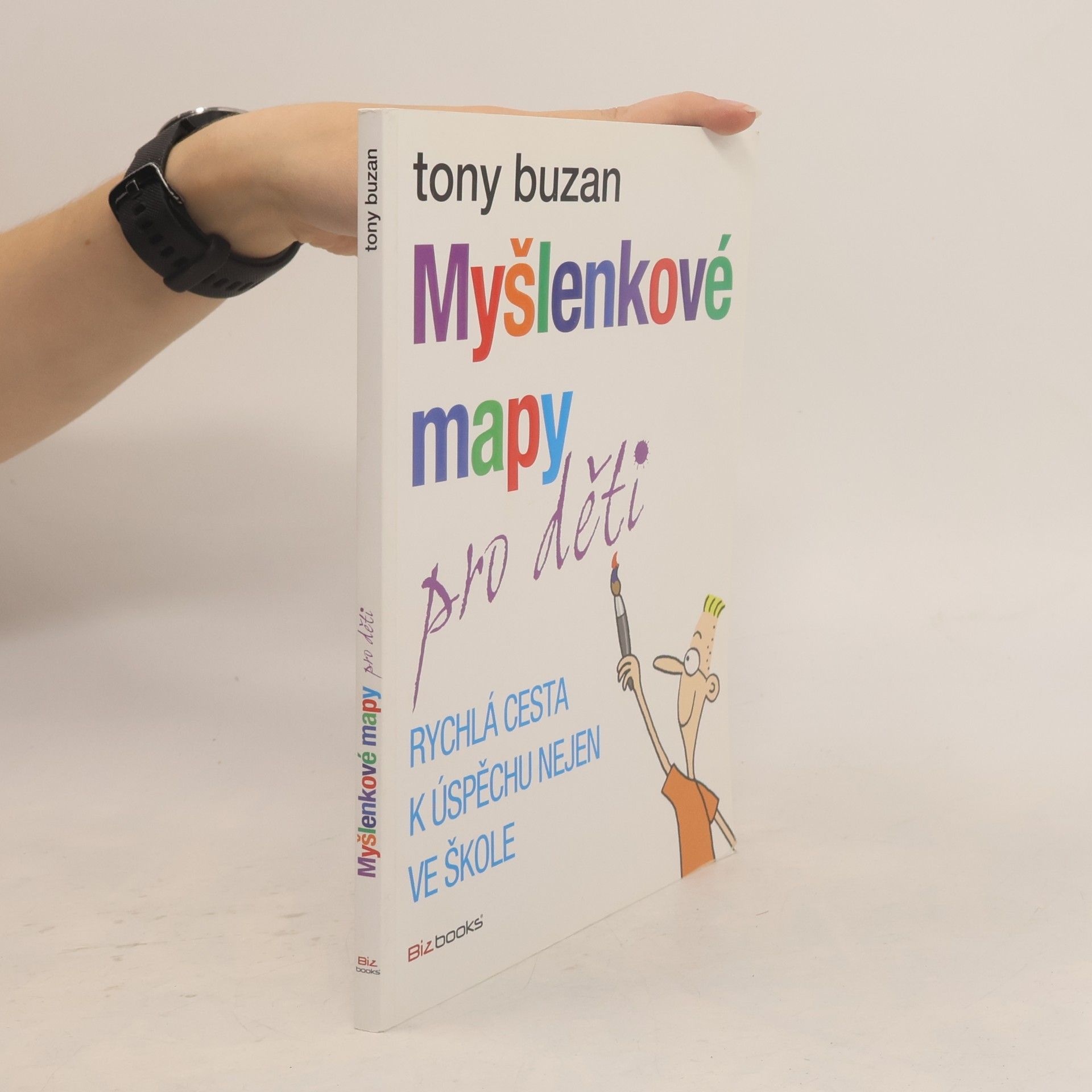 Tony Buzan Myšlenkové mapy pro děti: Rychlá cesta k úspěchu nejen ve škole