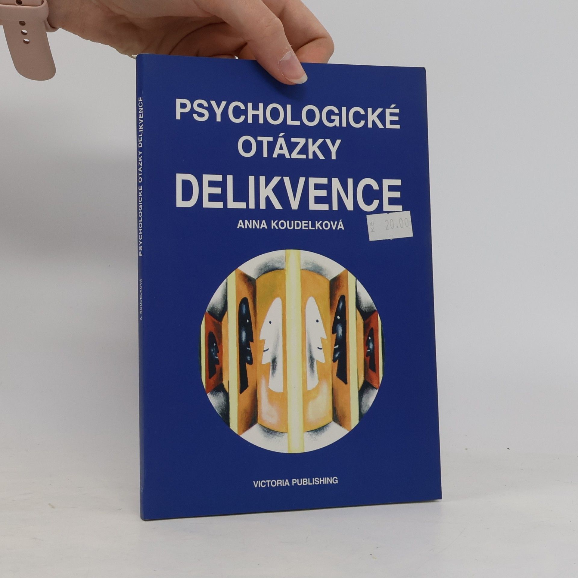 Anna Koudelková Psychologické otázky delikvence