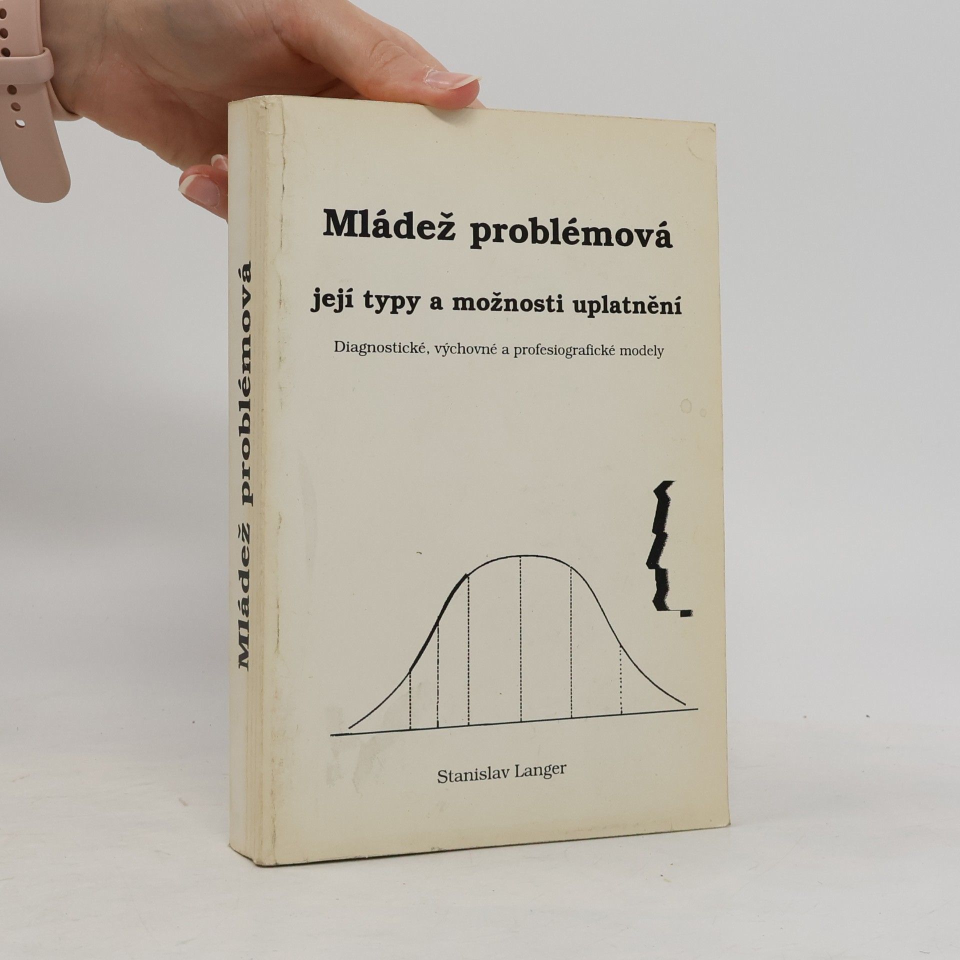 Stanislav Langer Mládež problémová - její typy a možnosti uplatnění