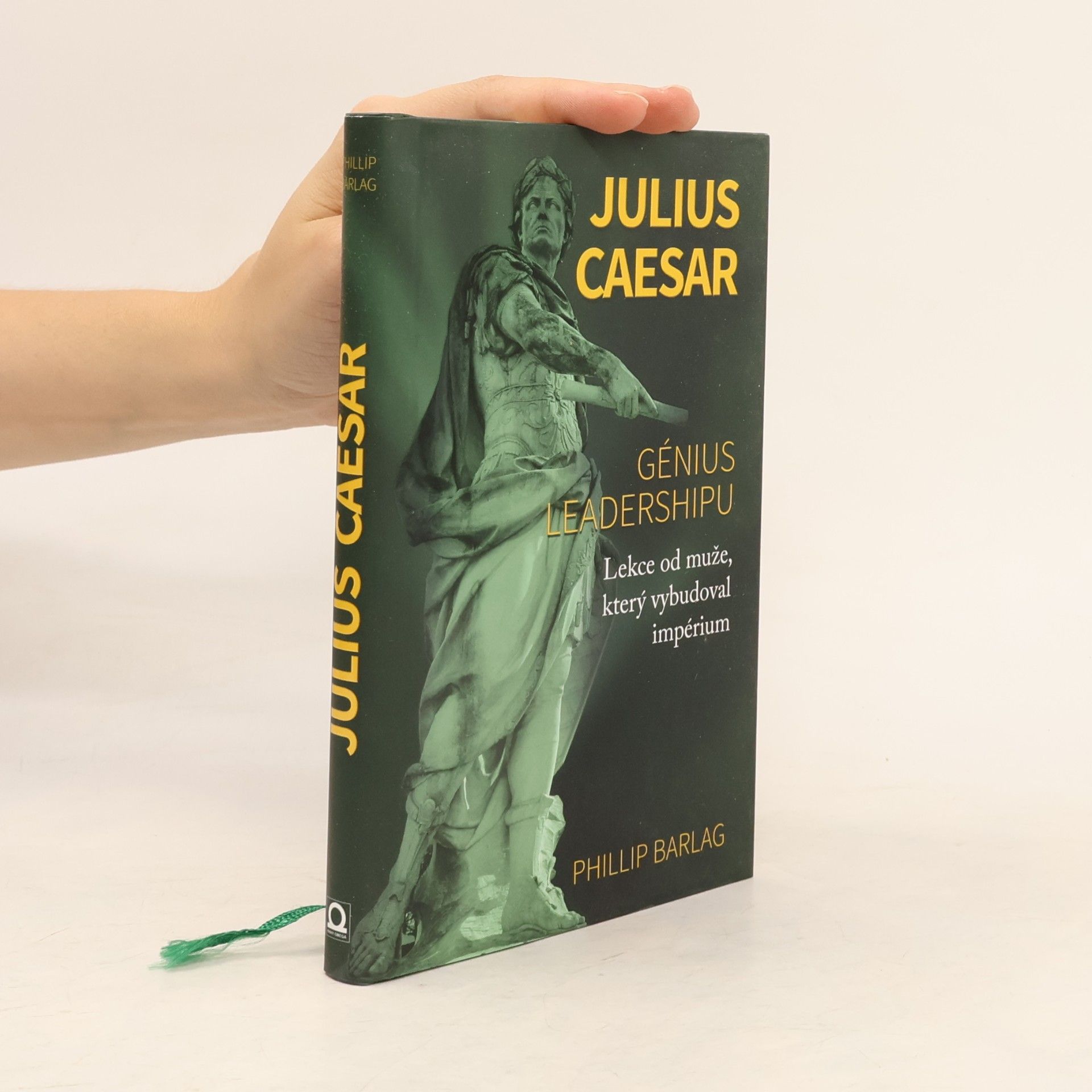 Phillip Barlag Julius Caesar - génius leadershipu: Lekce od muže, který vybudoval impérium